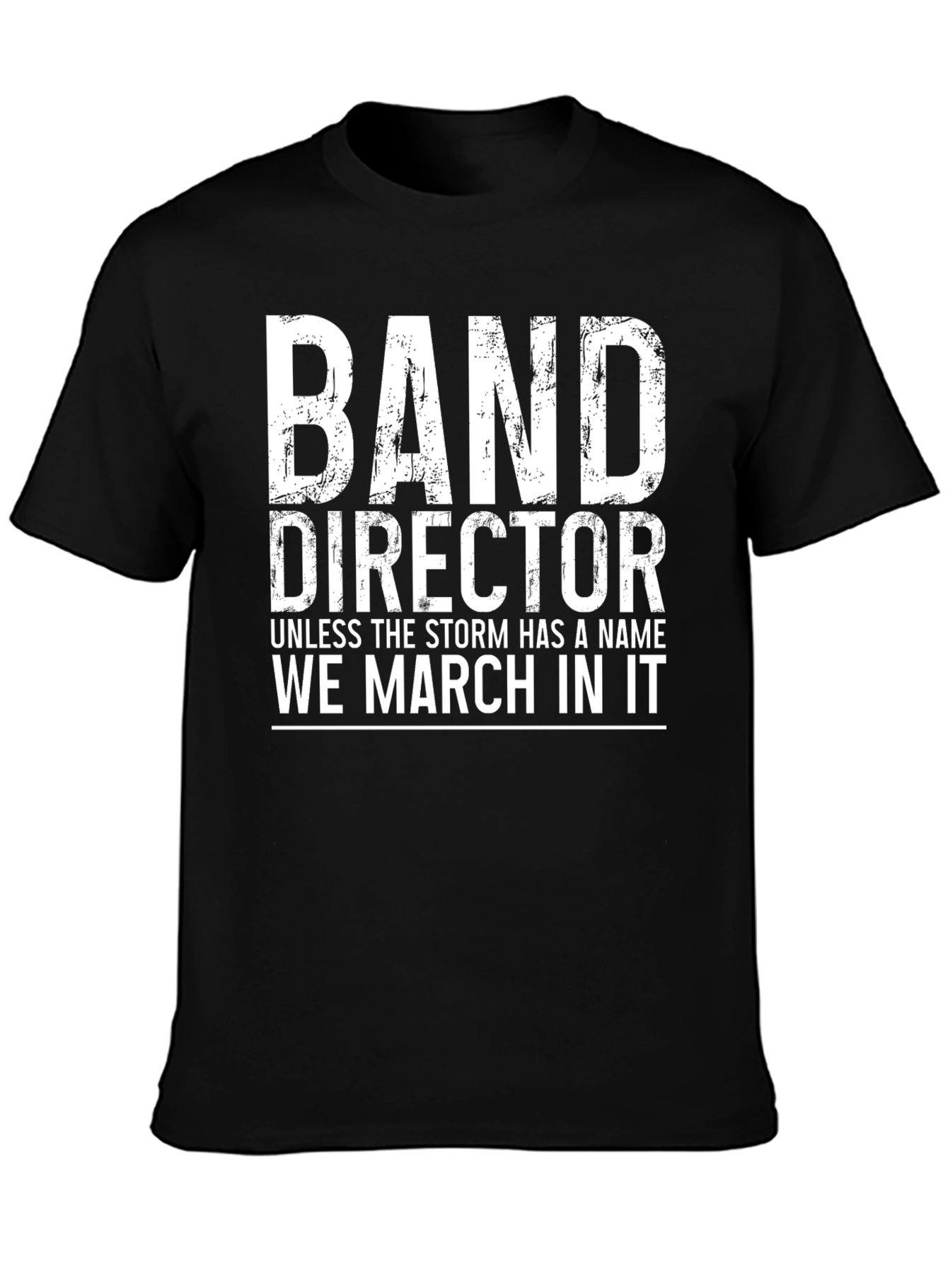 Band Director We March In It Black T-Shirt