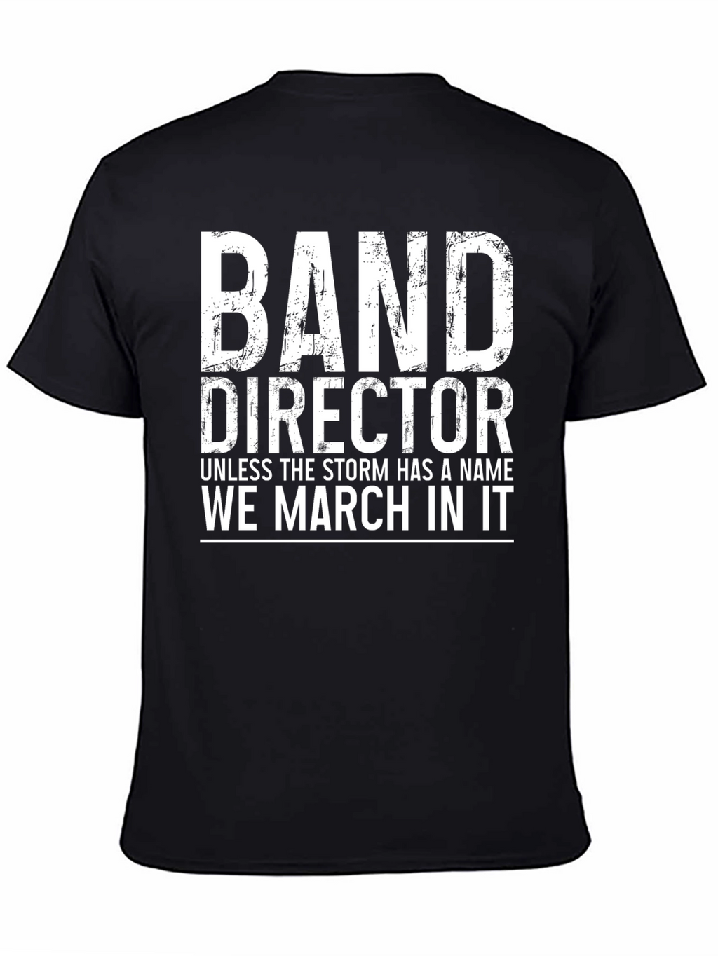 Band Director We March In It Black T-Shirt