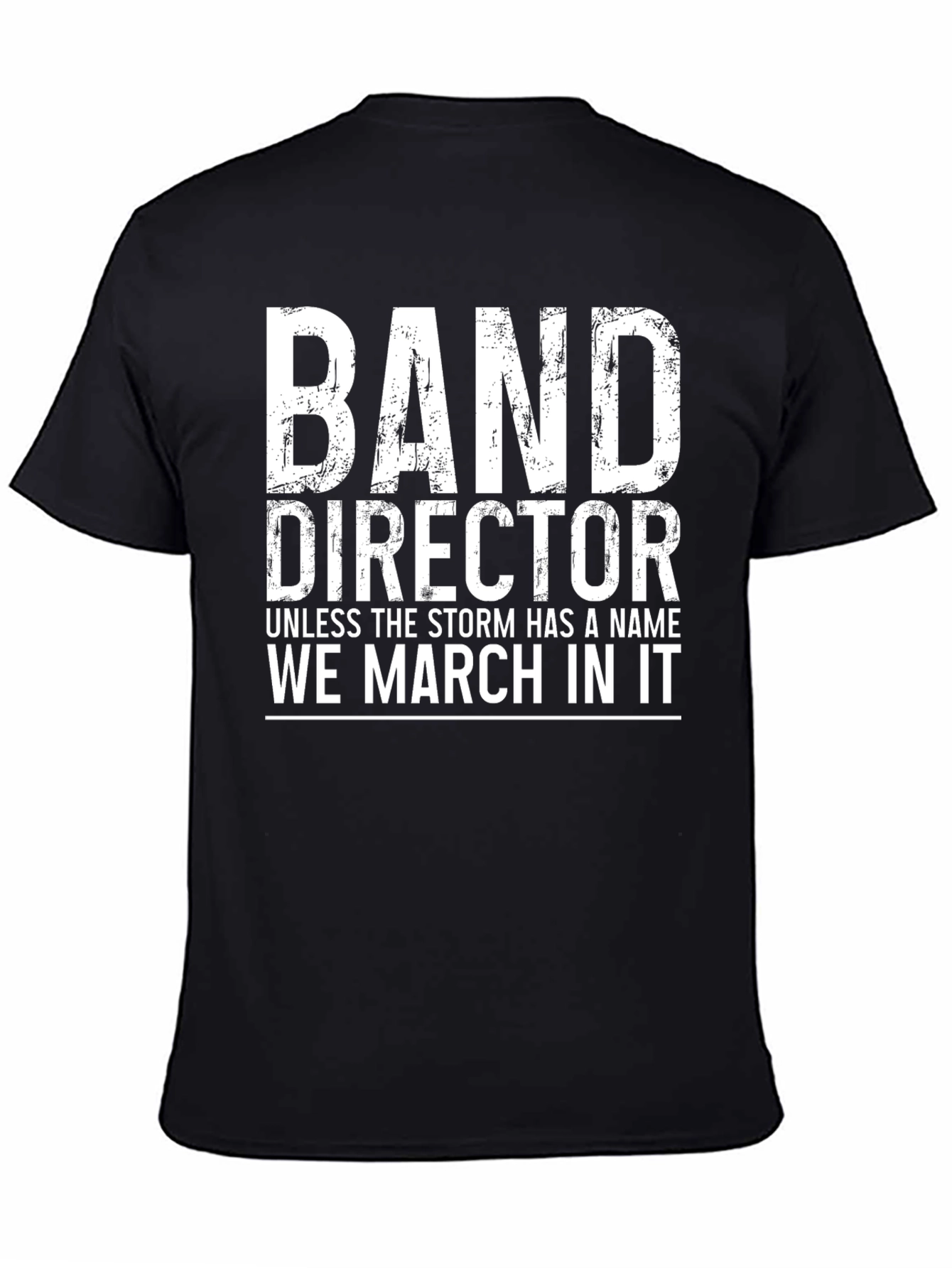 Band Director We March In It Black T-Shirt