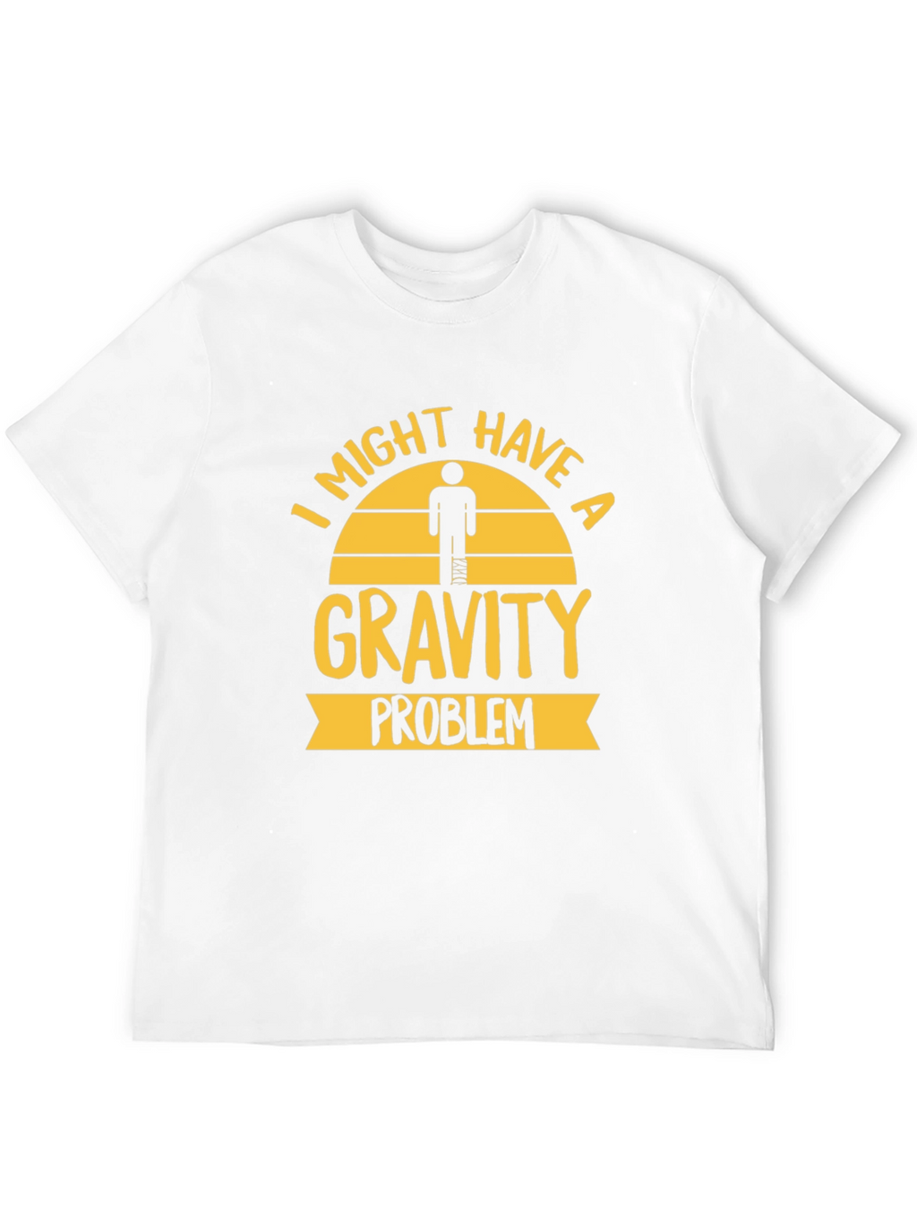 Gravity Problem Humor Graphic Tee
