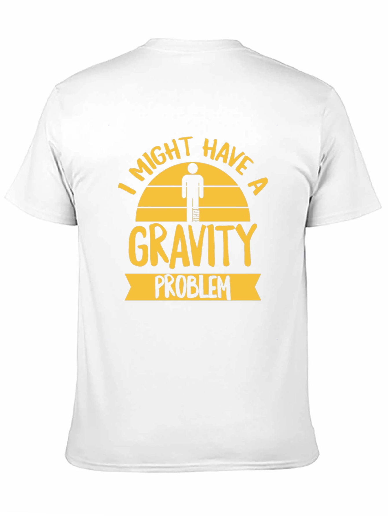 Gravity Problem Humor Graphic Tee