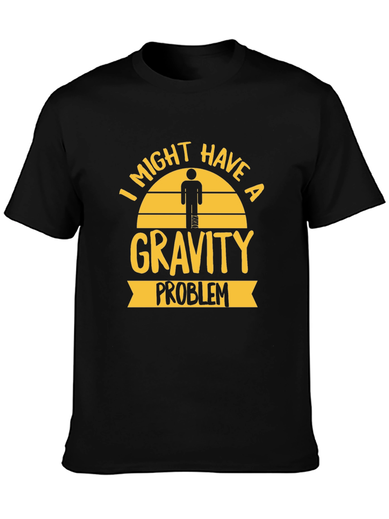 Gravity Problem Humor Graphic Tee