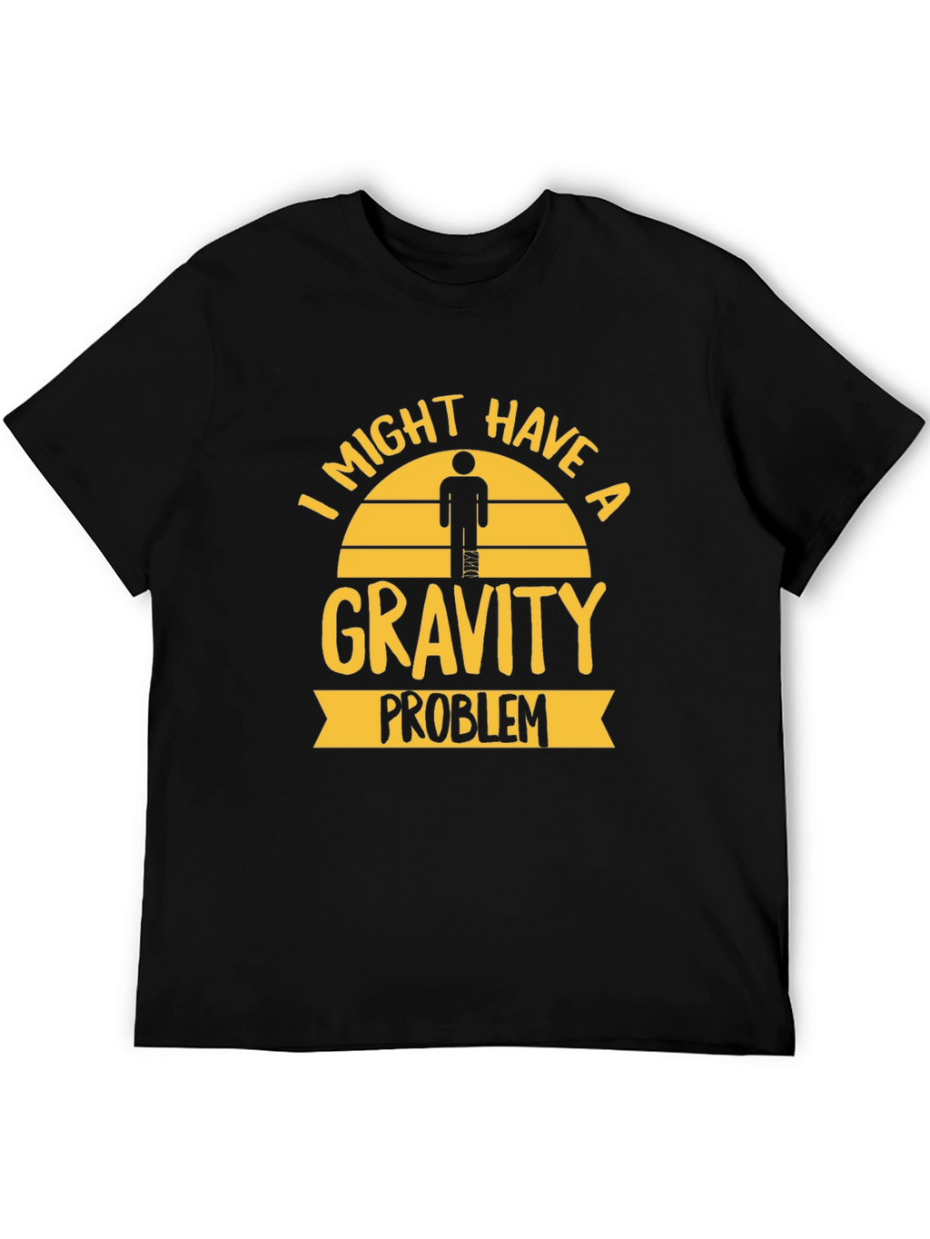 Gravity Problem Humor Graphic Tee