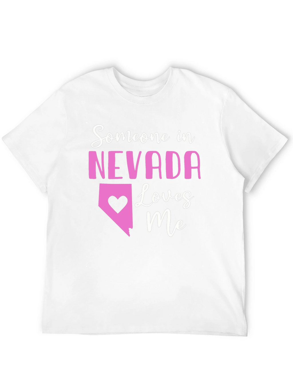 Nevada Loves Me T-Shirt - Cute State Pride Tee