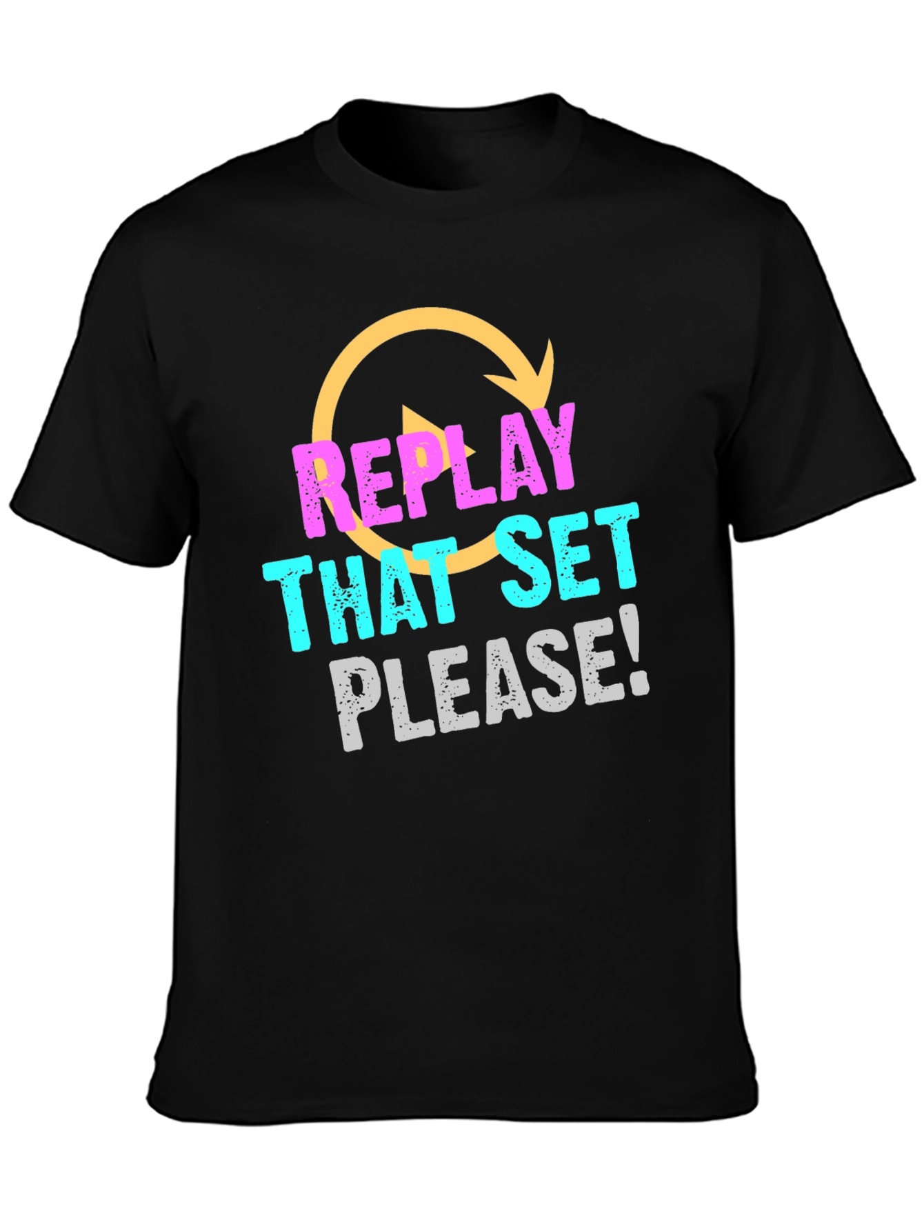 Replay That Set Please! Graphic Tee