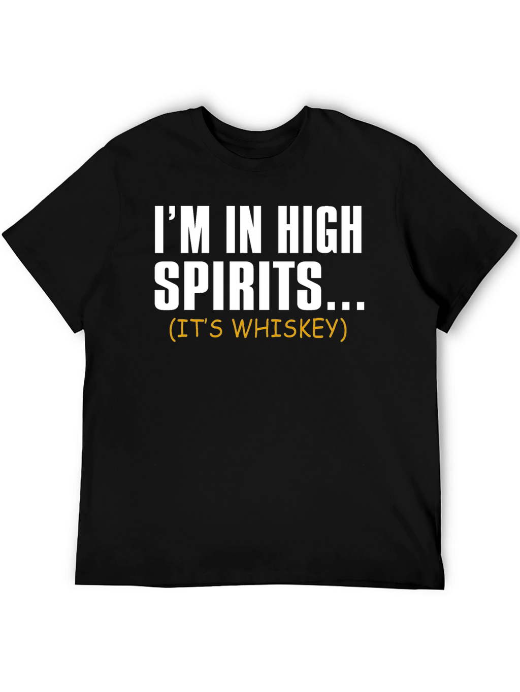 Im in High Spirits Whiskey Graphic Tee