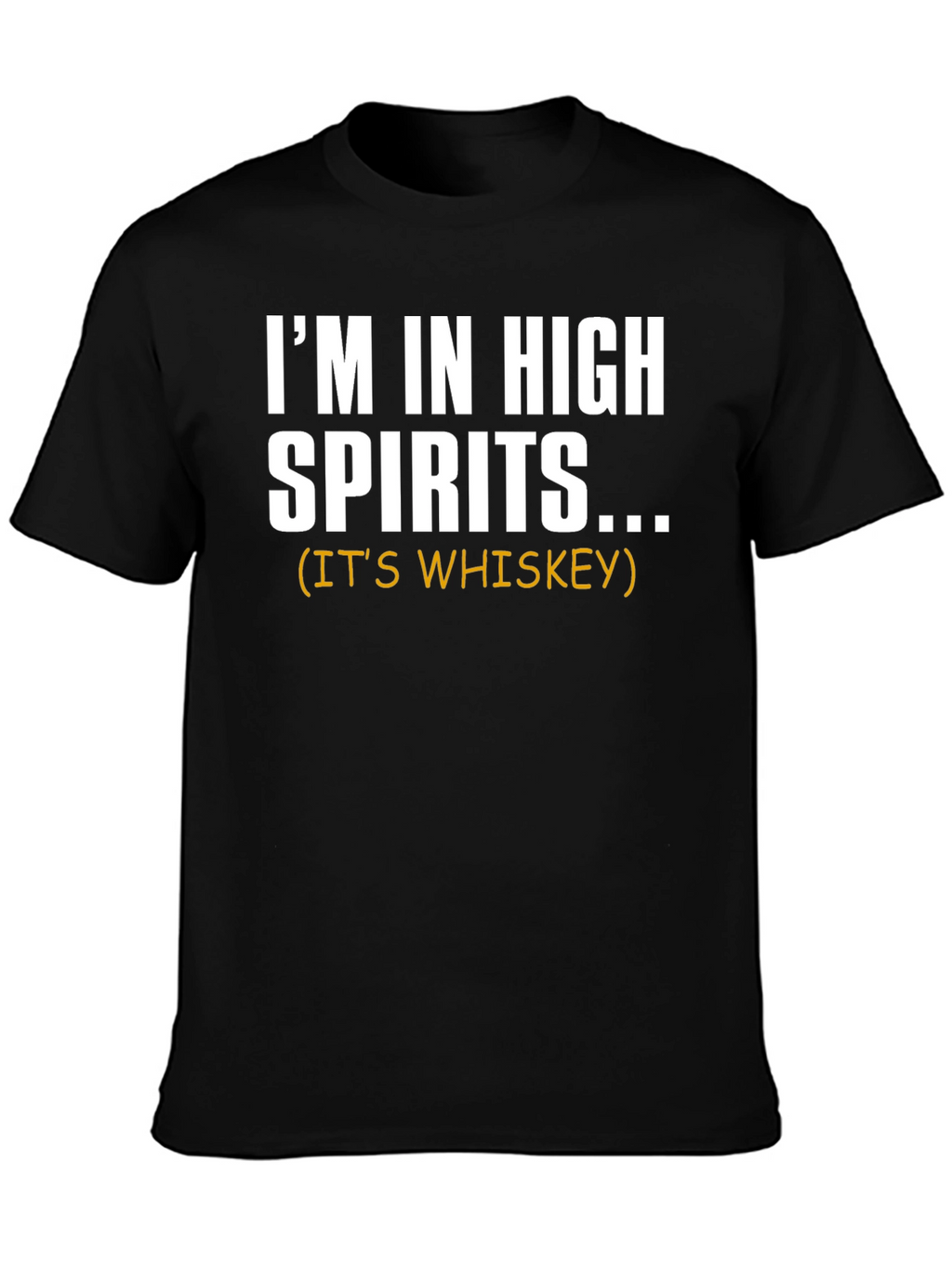 Im in High Spirits Whiskey Graphic Tee