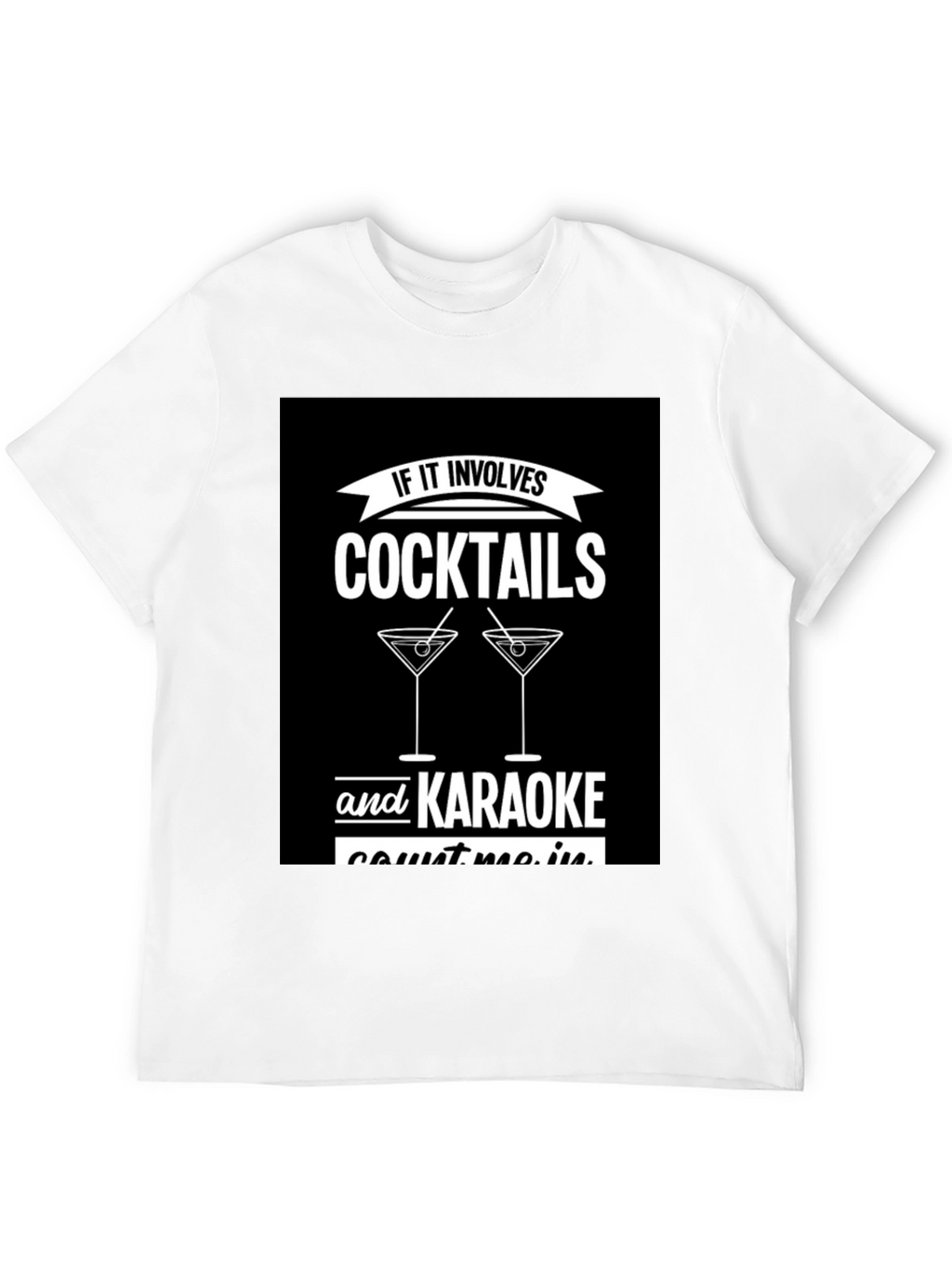 Cocktails & Karaoke T-Shirt - Count Me In!