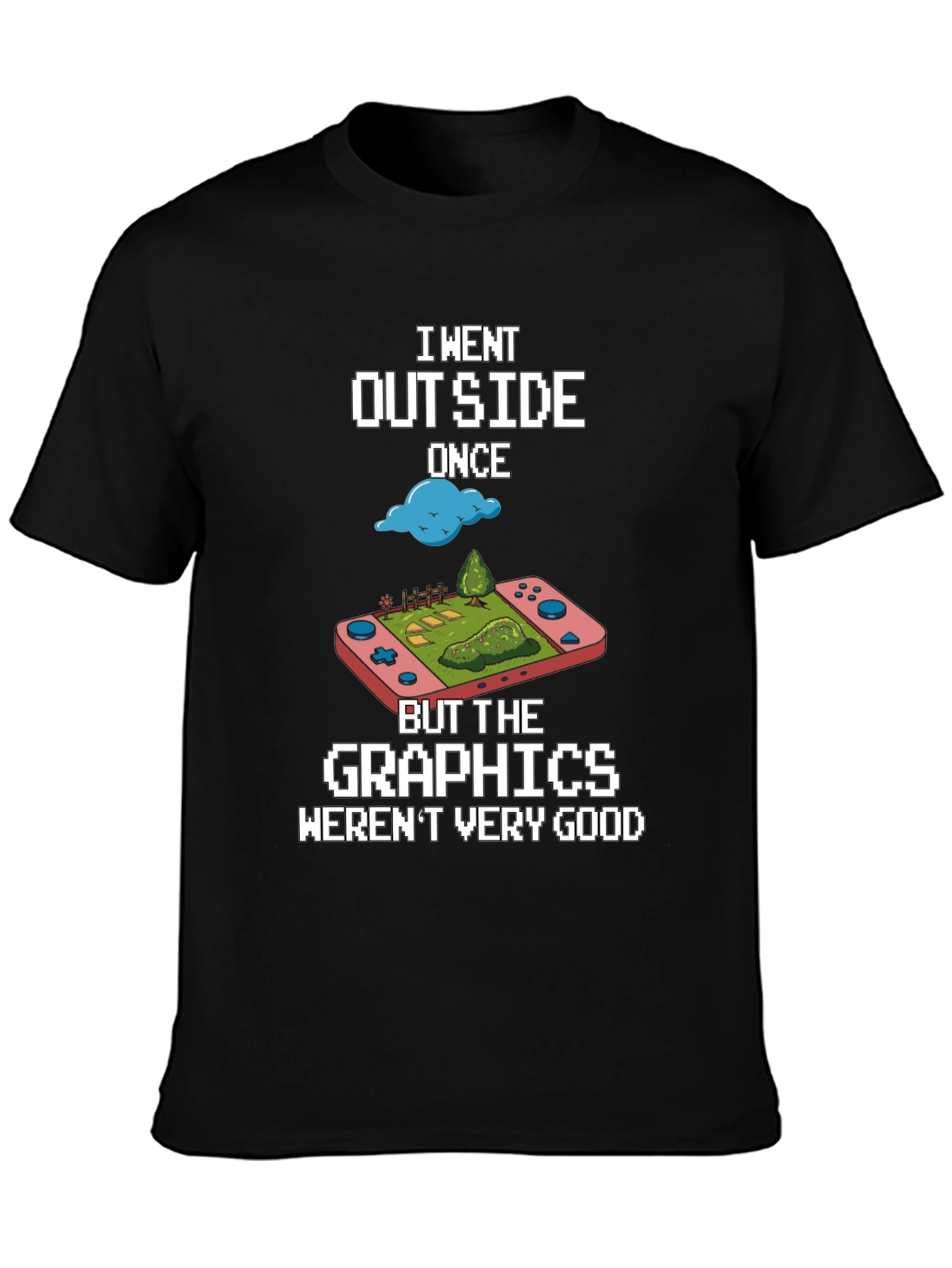 Funny Gamer T-Shirt - I Went Outside Once Graphics Tee