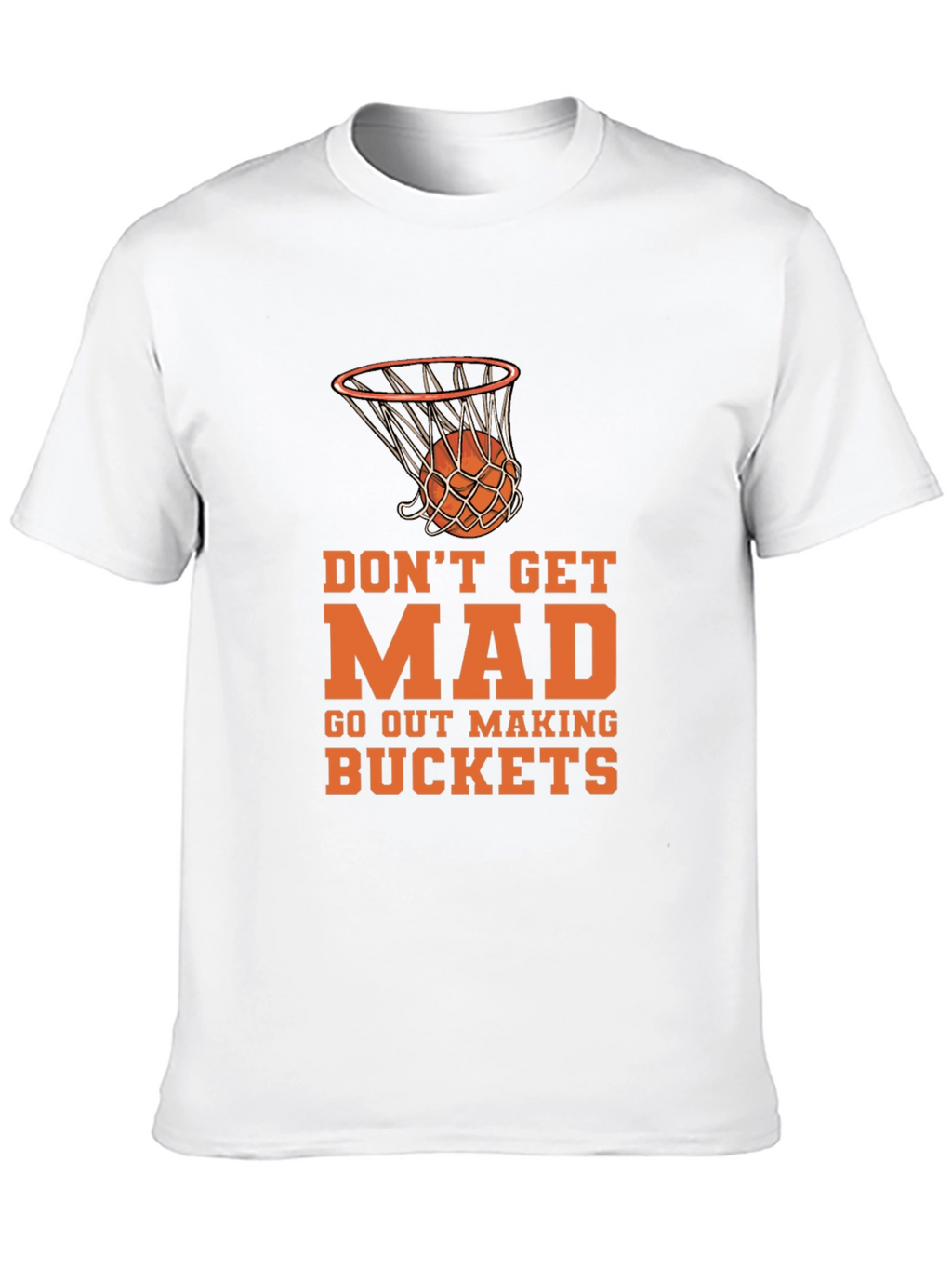 Basketball Graphic Tee - Dont Get Mad Make Buckets!