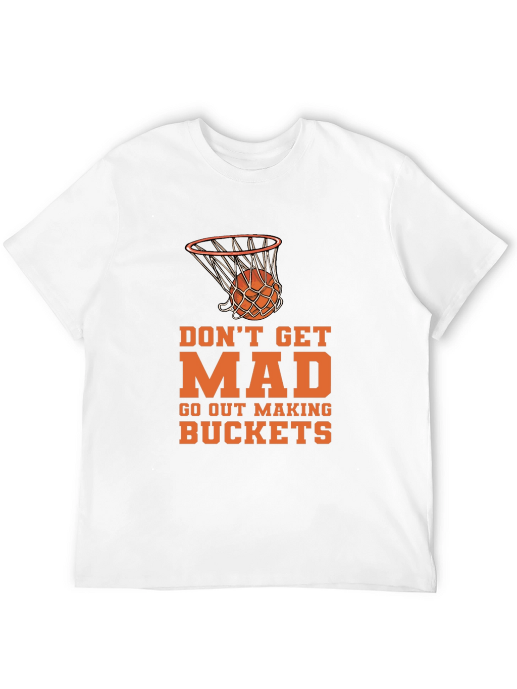 Basketball Graphic Tee - Dont Get Mad Make Buckets!
