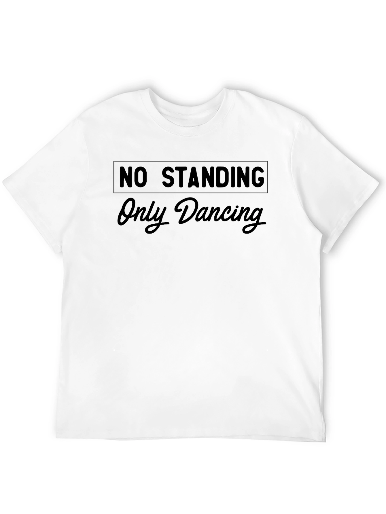 No Standing Only Dancing Black Graphic Tee