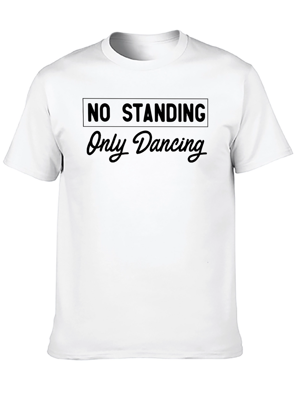 No Standing Only Dancing Black Graphic Tee