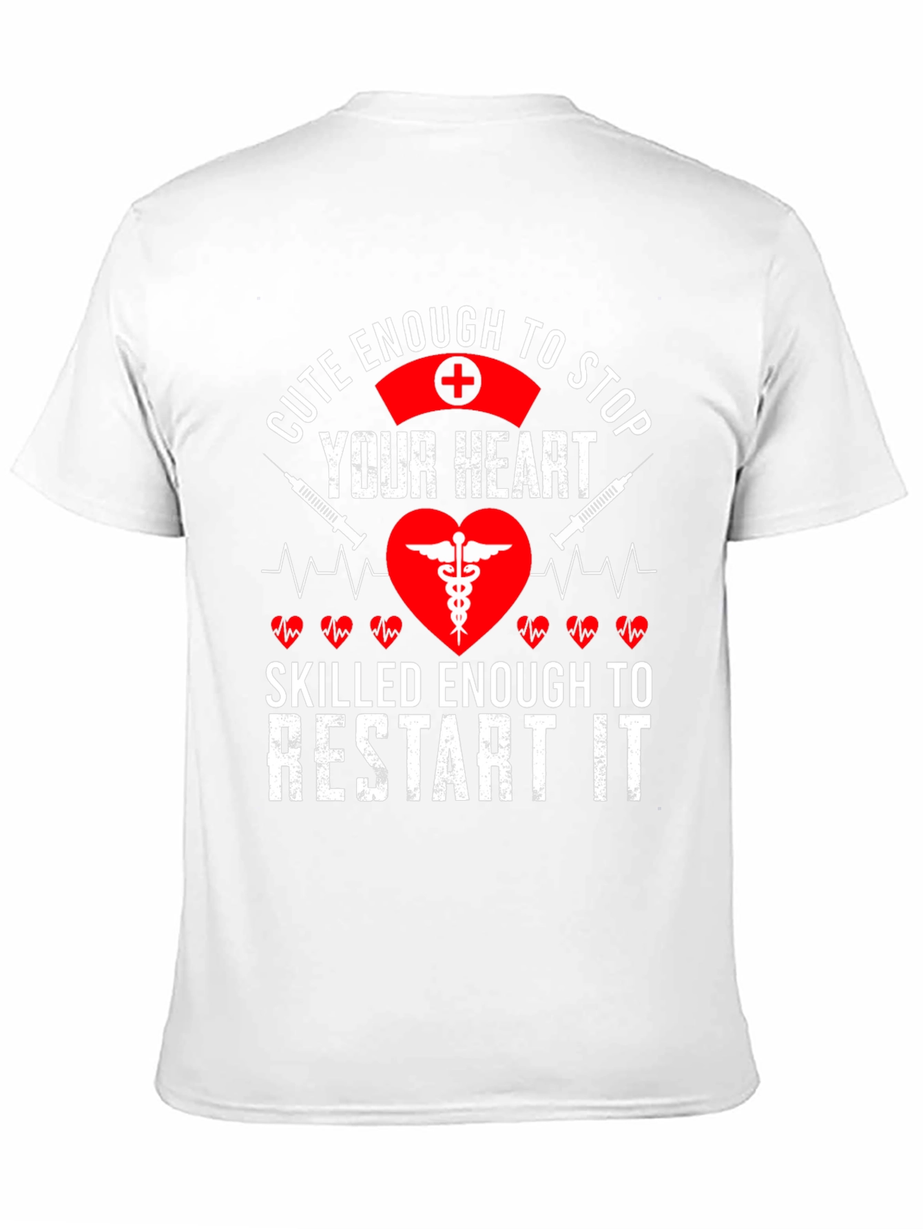 Cute Enough to Stop Your Heart Nurse T-Shirt