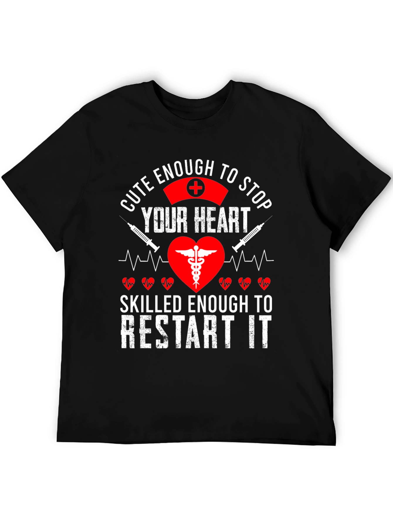 Cute Enough to Stop Your Heart Nurse T-Shirt