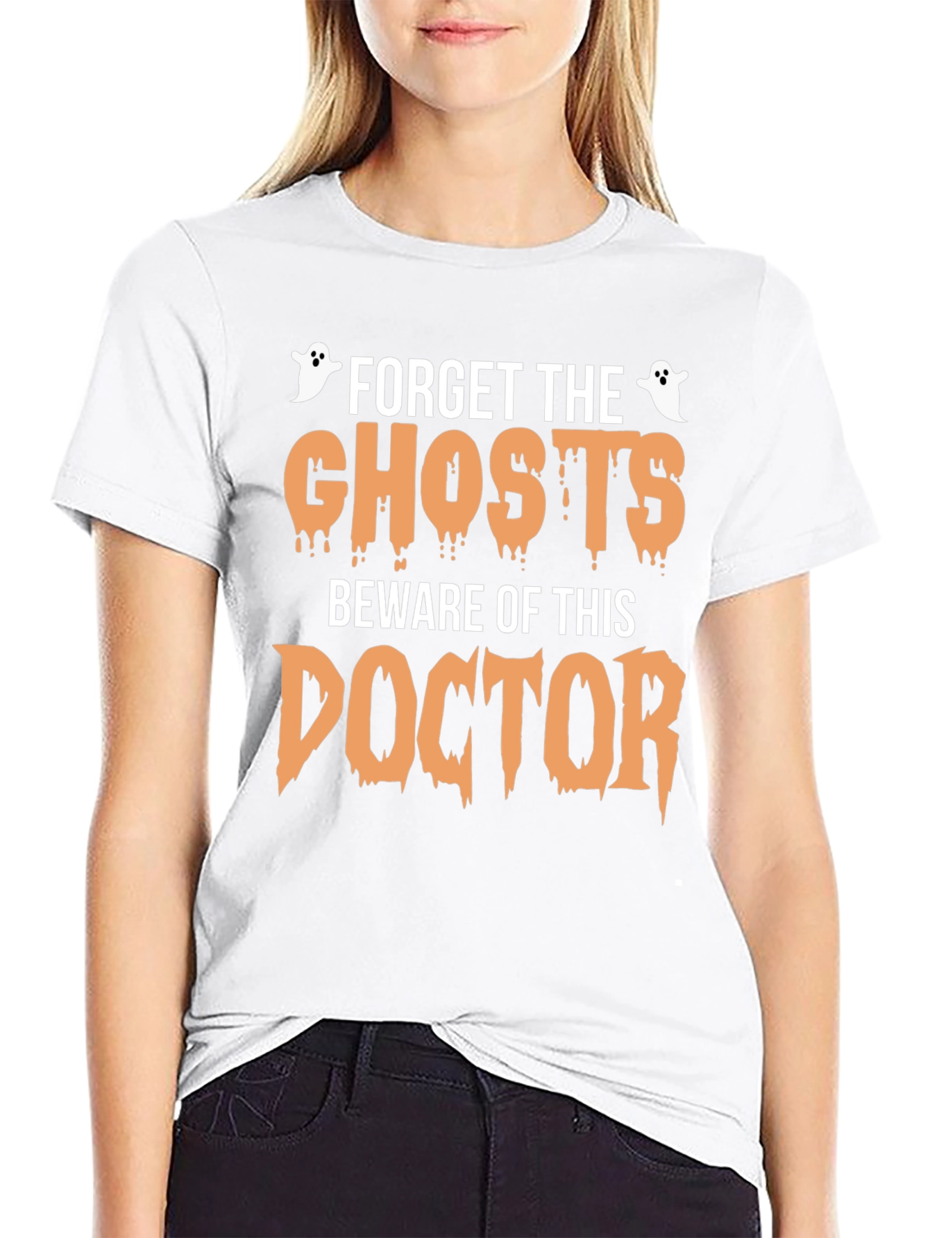 Forget the Ghosts Beware Doctor Halloween T-Shirt