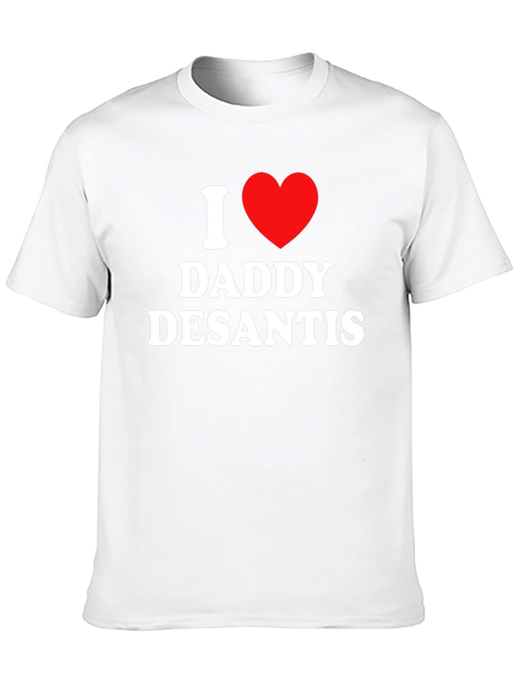 I Heart Daddy DeSantis T-Shirt