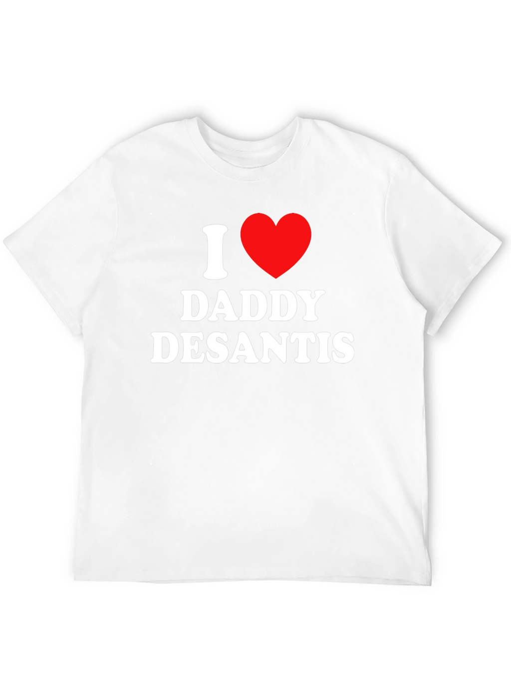 I Heart Daddy DeSantis T-Shirt