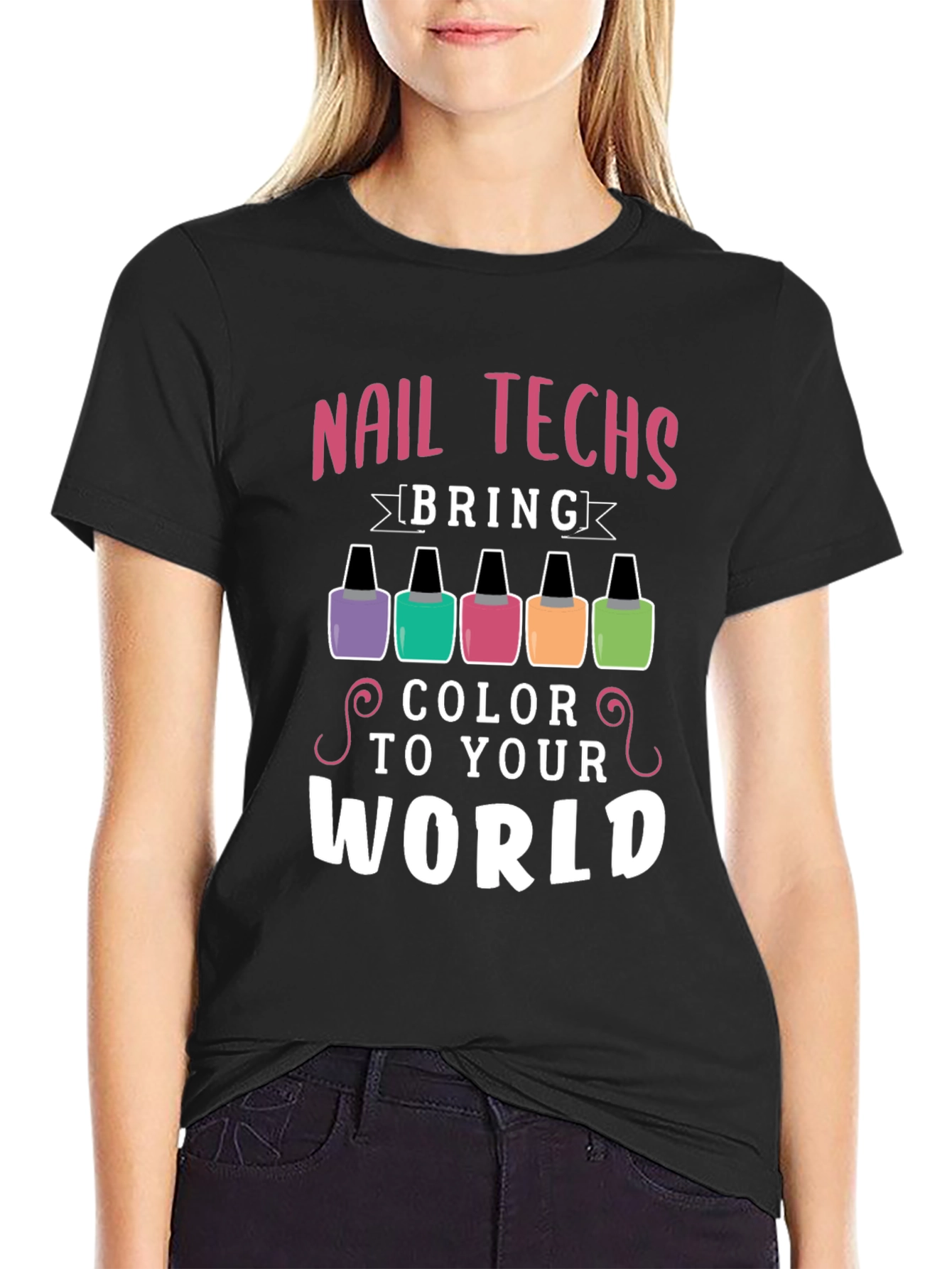 Nail Techs Bring Color to Your World T-Shirt