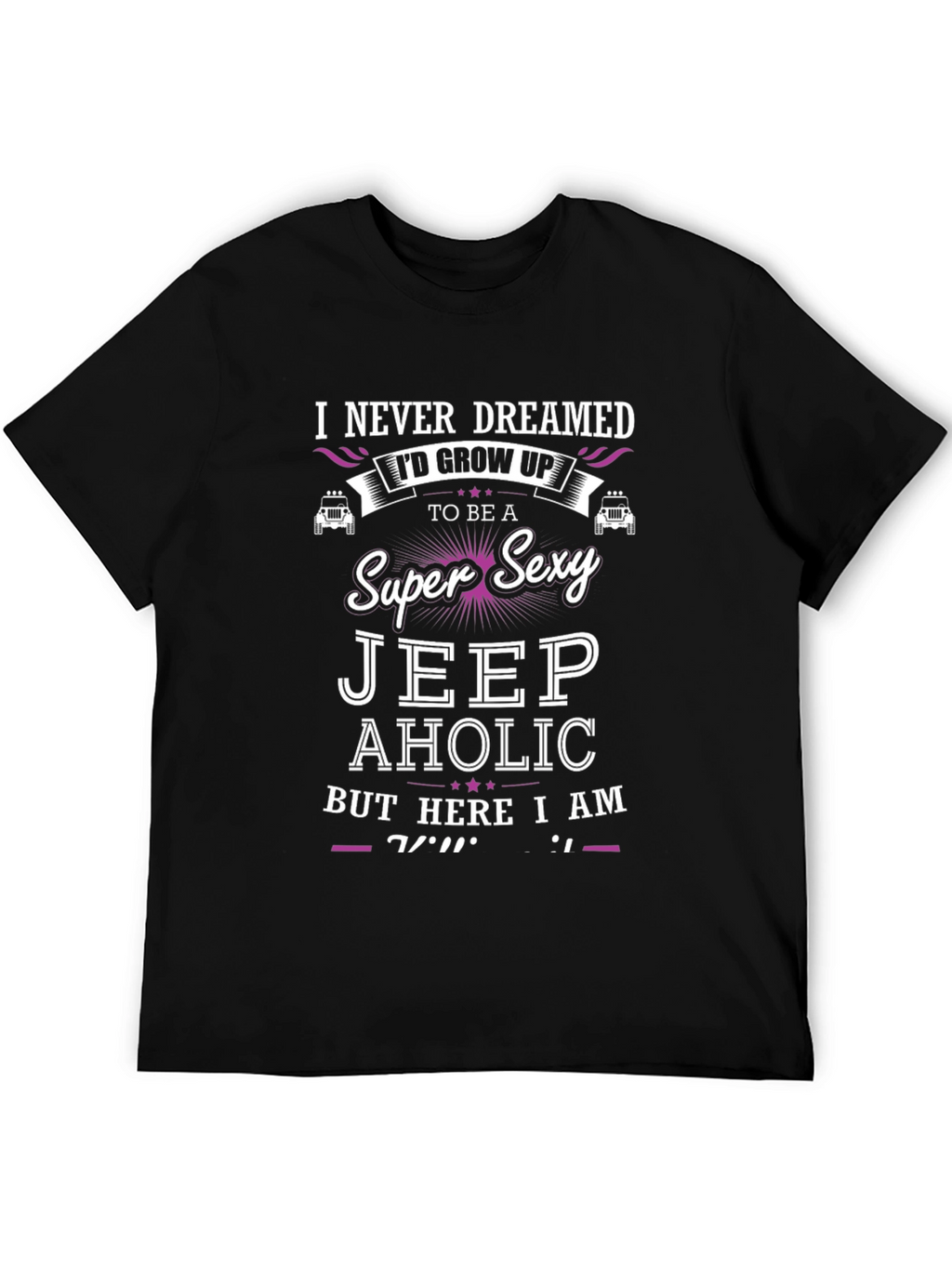Super Sexy Jeep Aholic T-Shirt - Novelty Graphic Tee