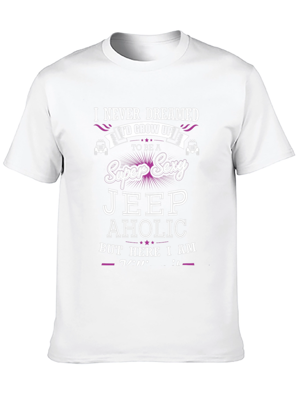 Super Sexy Jeep Aholic T-Shirt - Novelty Graphic Tee