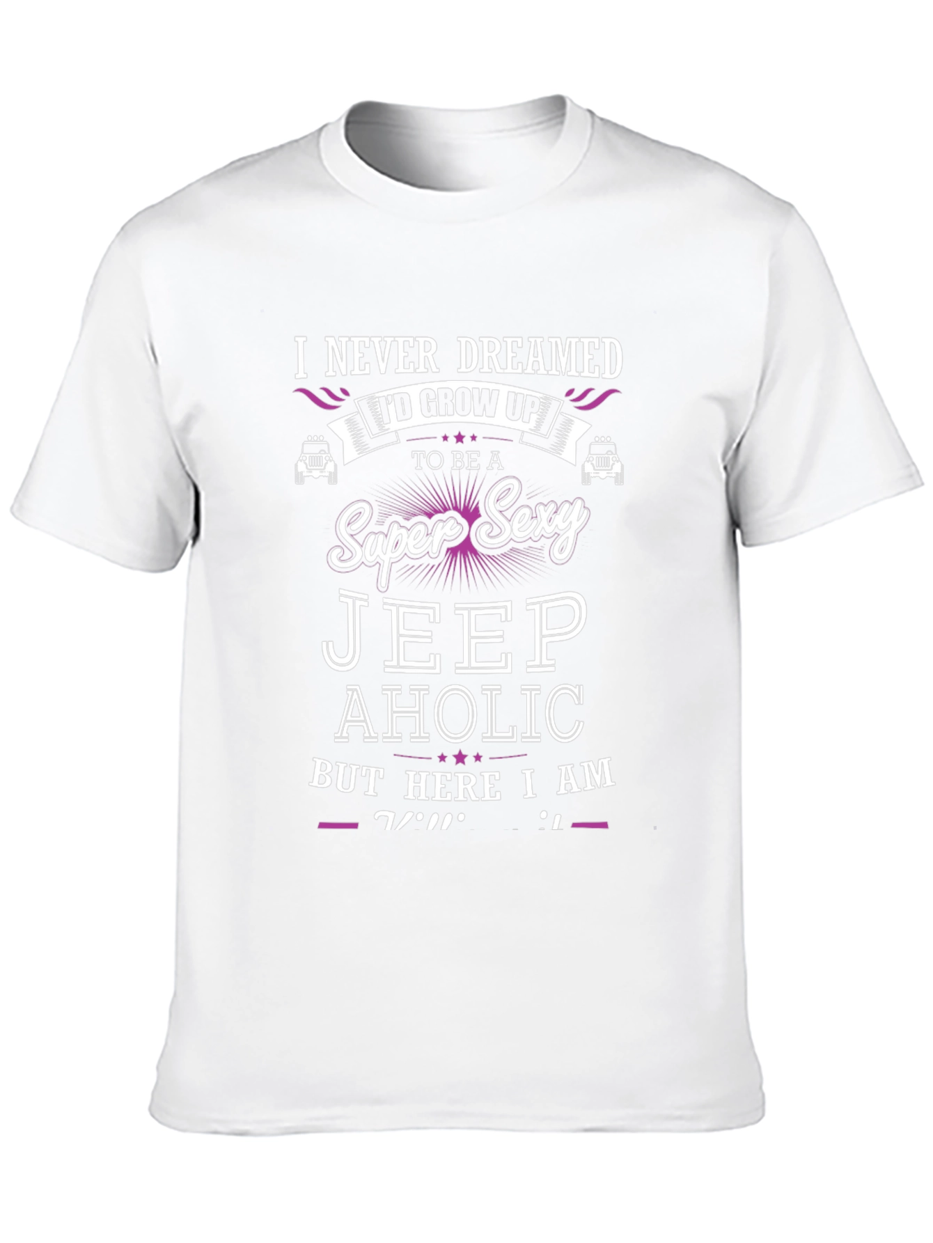 Super Sexy Jeep Aholic T-Shirt - Novelty Graphic Tee