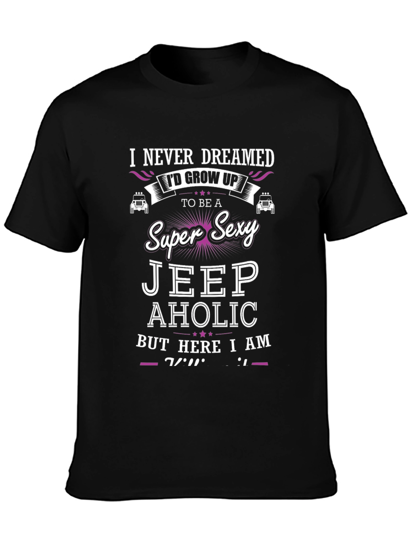 Super Sexy Jeep Aholic T-Shirt - Novelty Graphic Tee