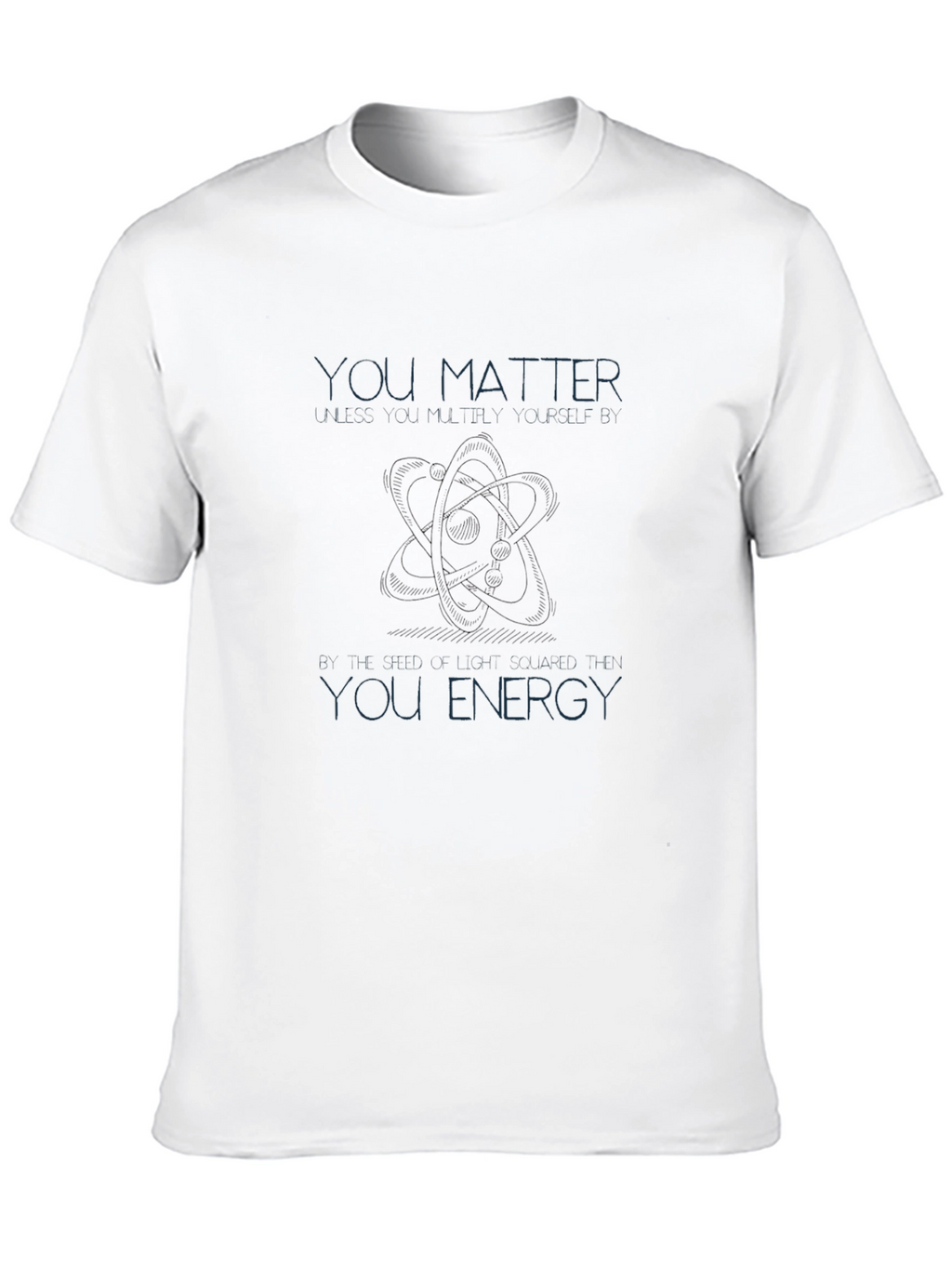 You Matter You Energy Graphic T-Shirt