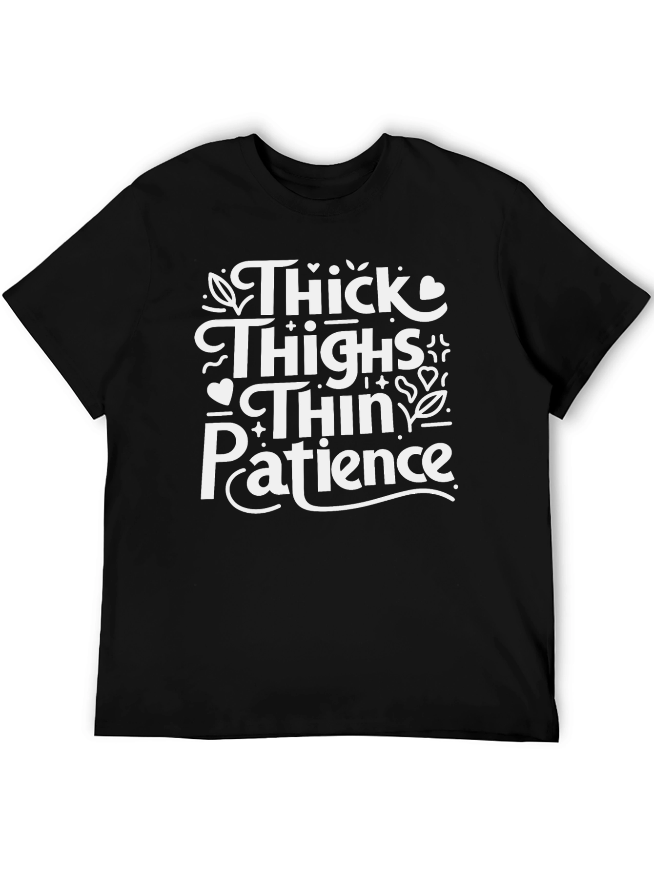 Thick Thighs Thin Patience Graphic Tee
