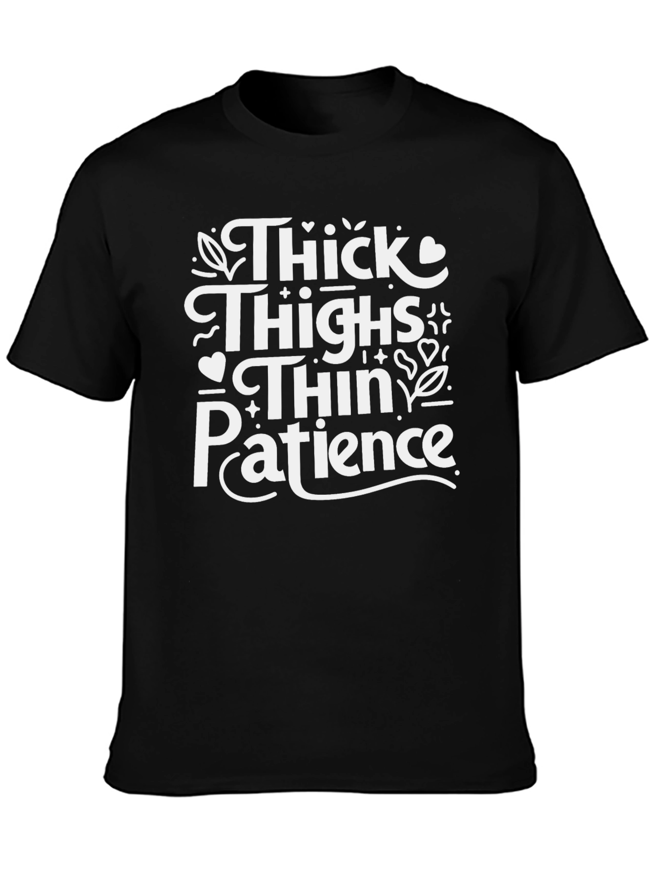 Thick Thighs Thin Patience Graphic Tee