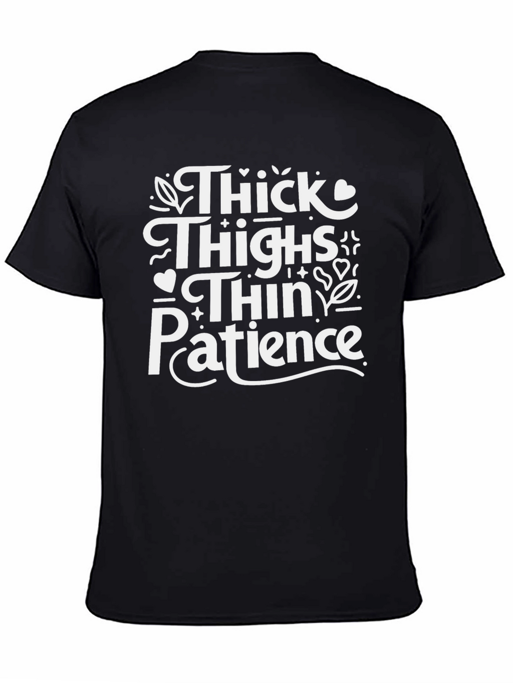 Thick Thighs Thin Patience Graphic Tee