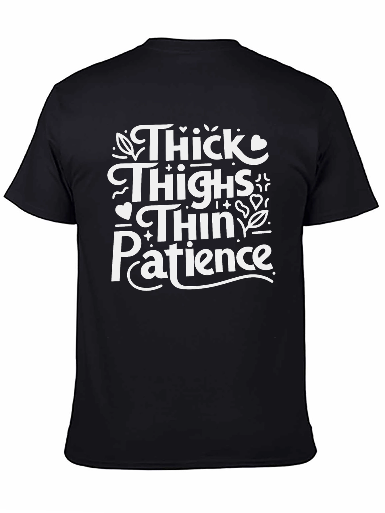 Thick Thighs Thin Patience Graphic Tee