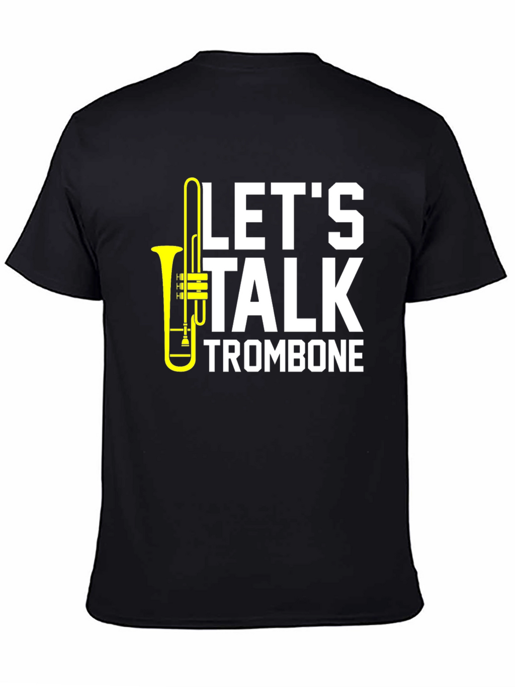 Lets Talk Trombone T-Shirt - Musician Apparel