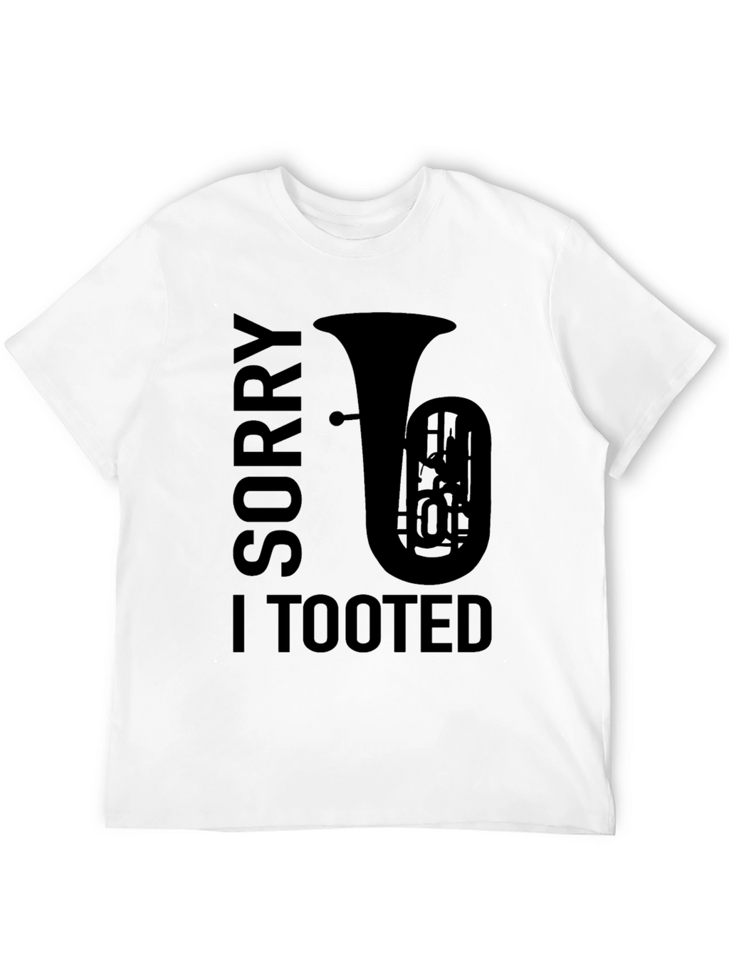 Sorry I Tooted Tuba Graphic Tee