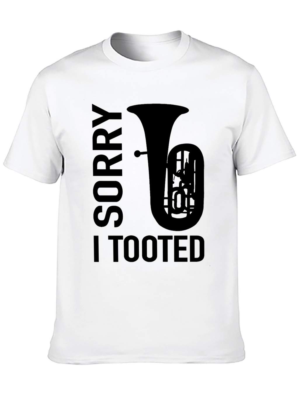 Sorry I Tooted Tuba Graphic Tee