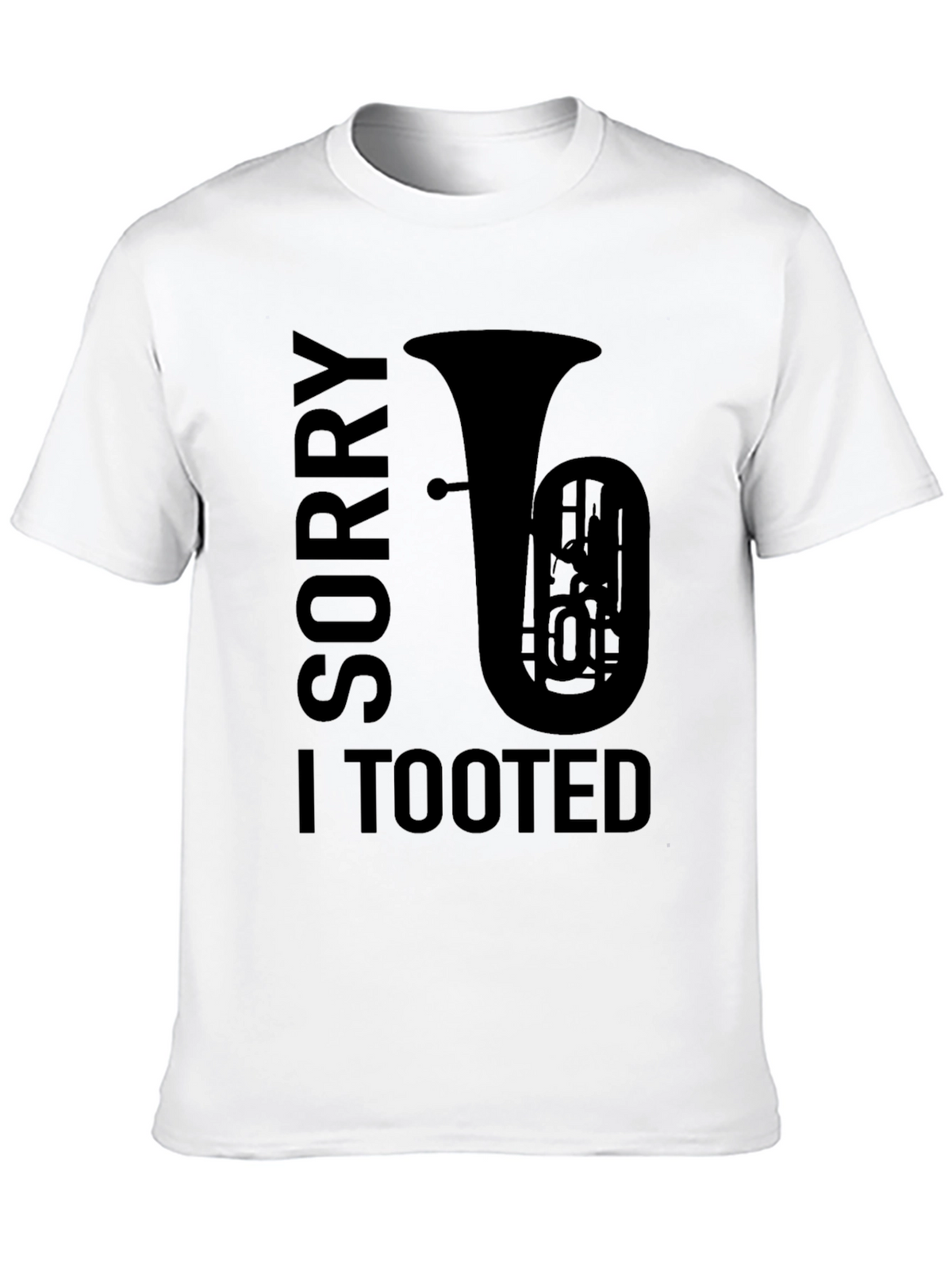 Sorry I Tooted Tuba Graphic Tee