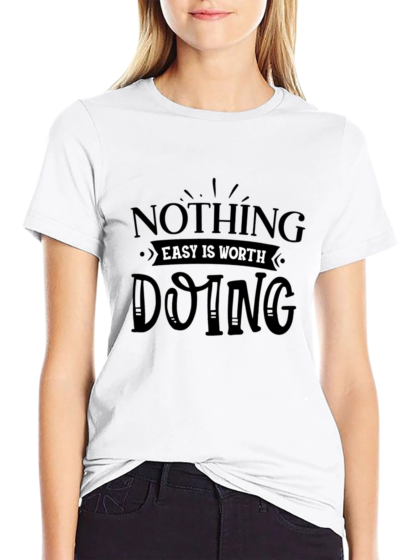 Motivational Black Tee: Nothing Easy is Worth Doing