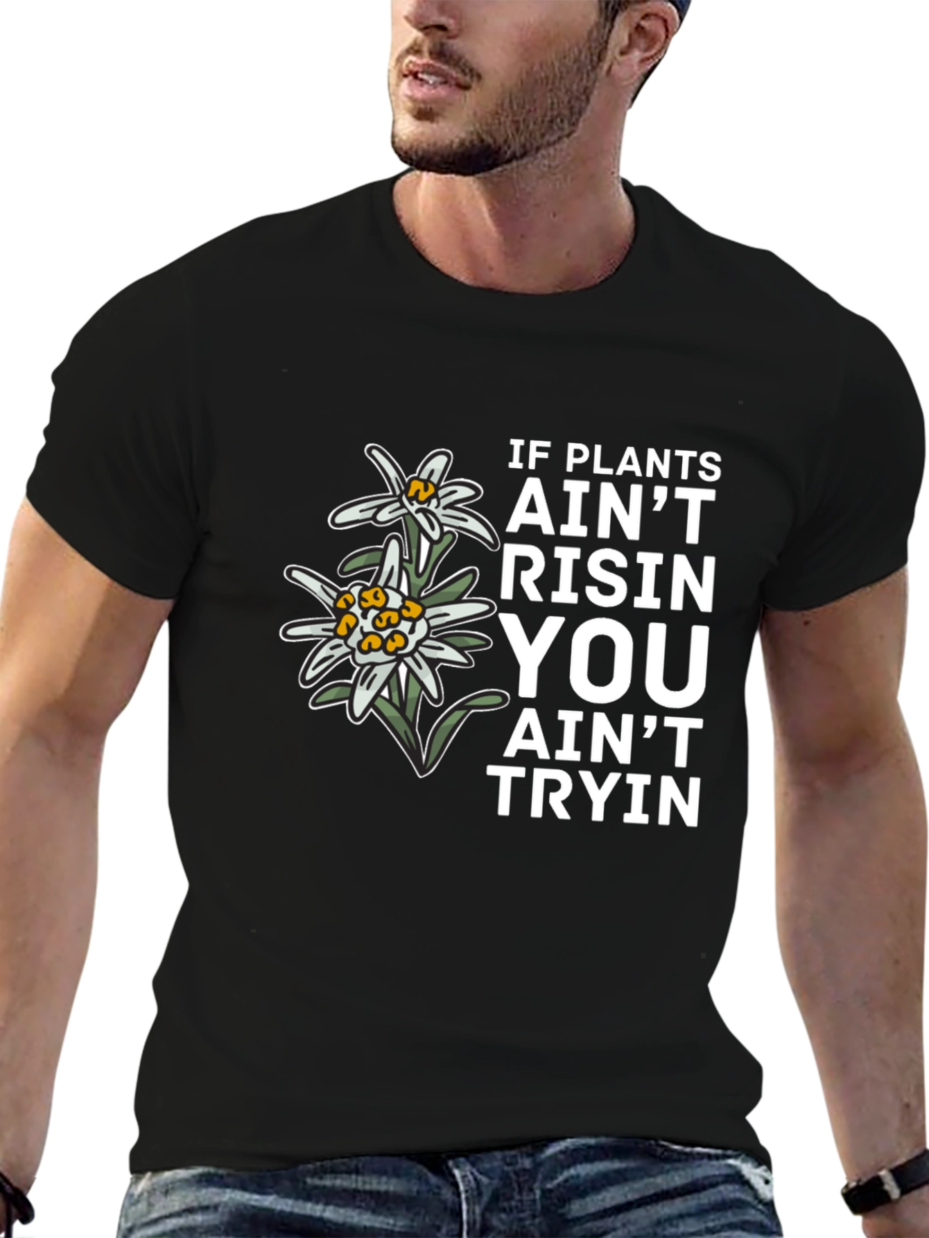 Plants Aint Risen T-Shirt - Unique Graphic Tee