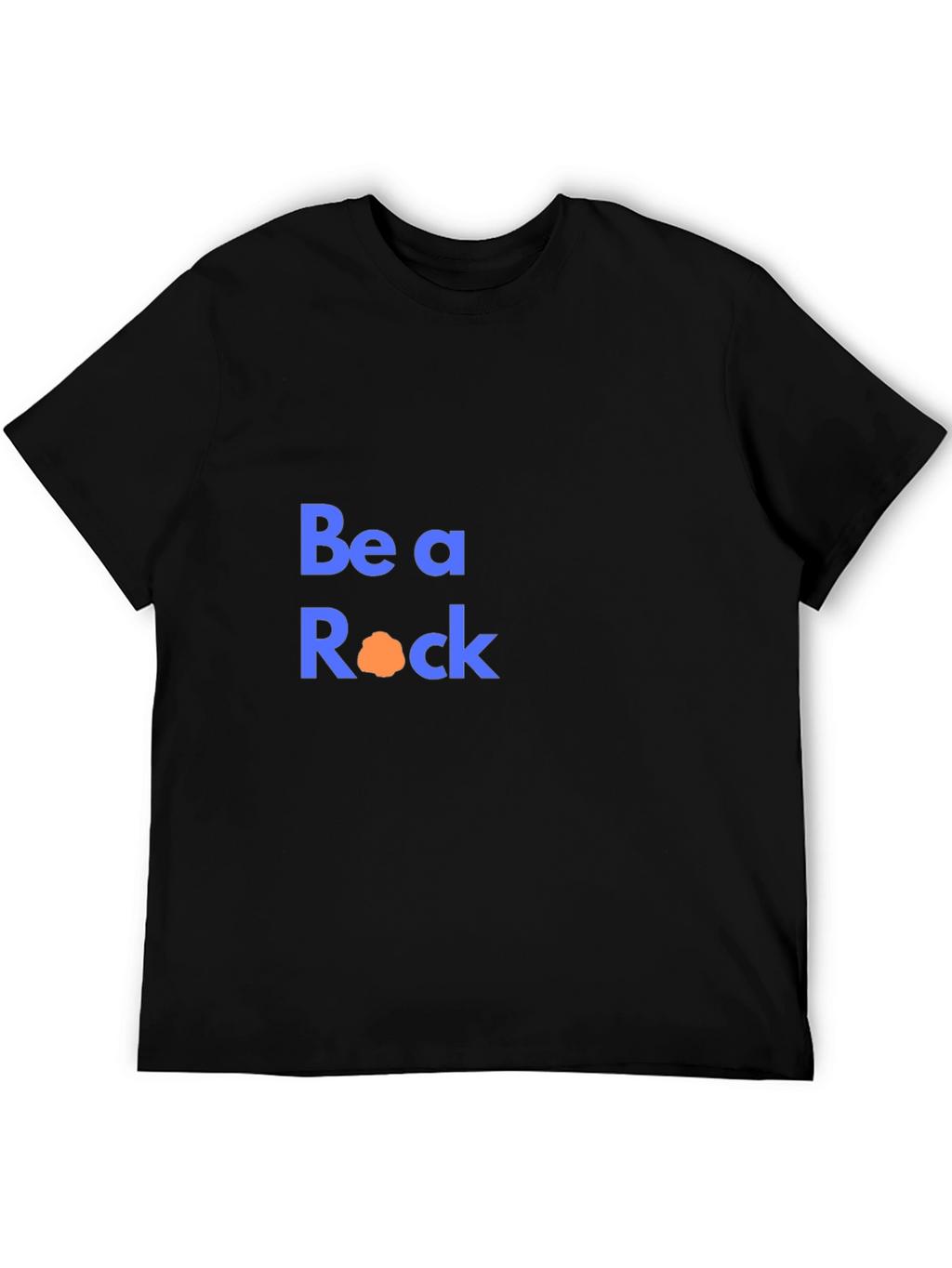 Be A Rock T-Shirt - Motivational Tee