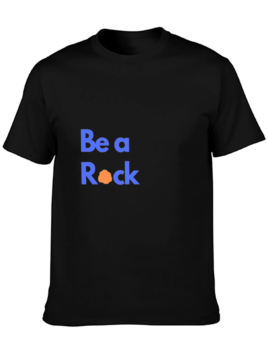 Be A Rock T-Shirt - Motivational Tee