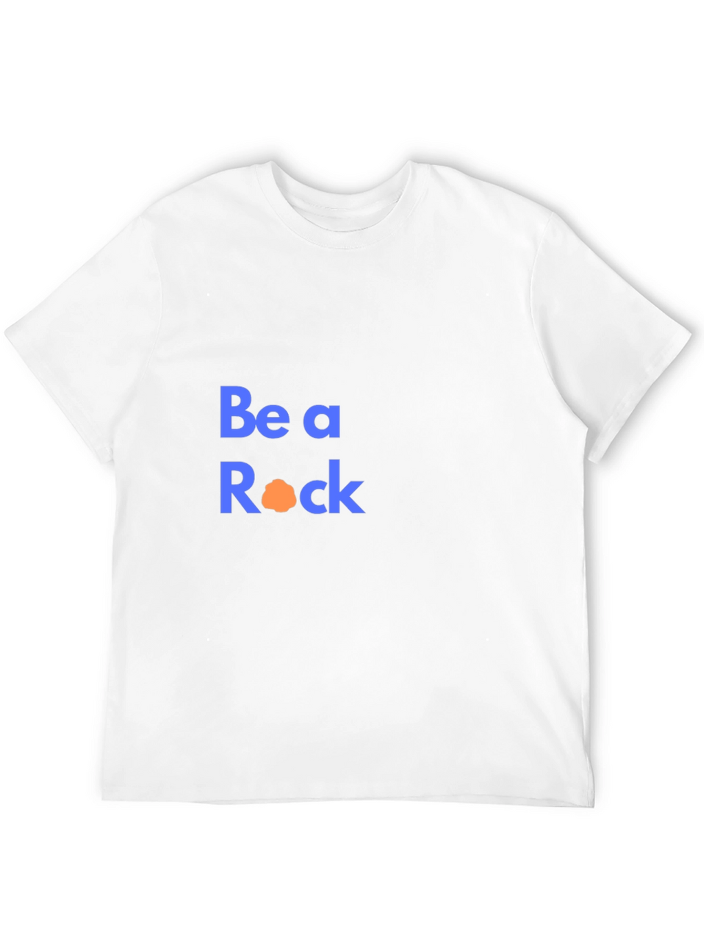 Be A Rock T-Shirt - Motivational Tee