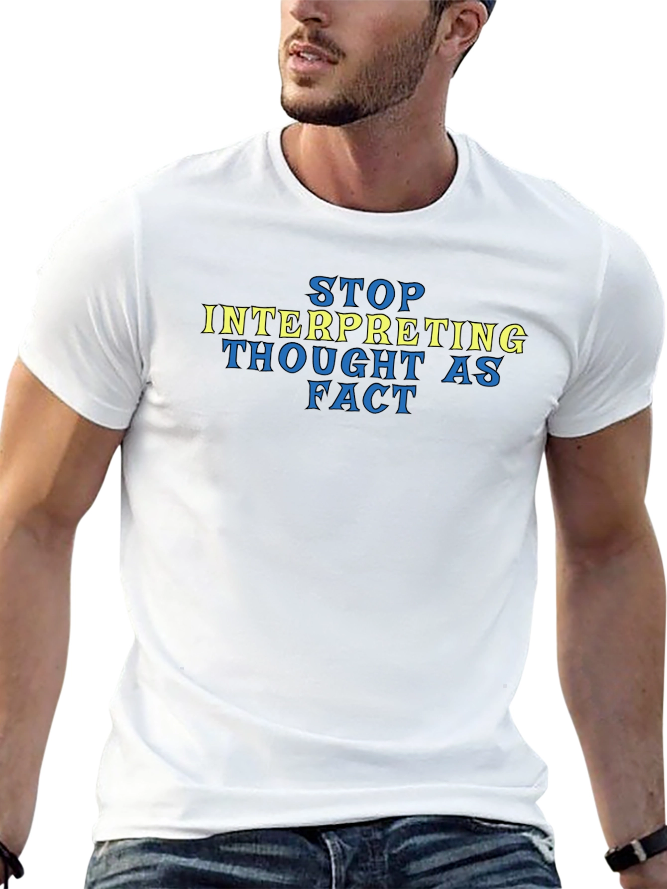 Stop Interpreting Thought as Fact Tee