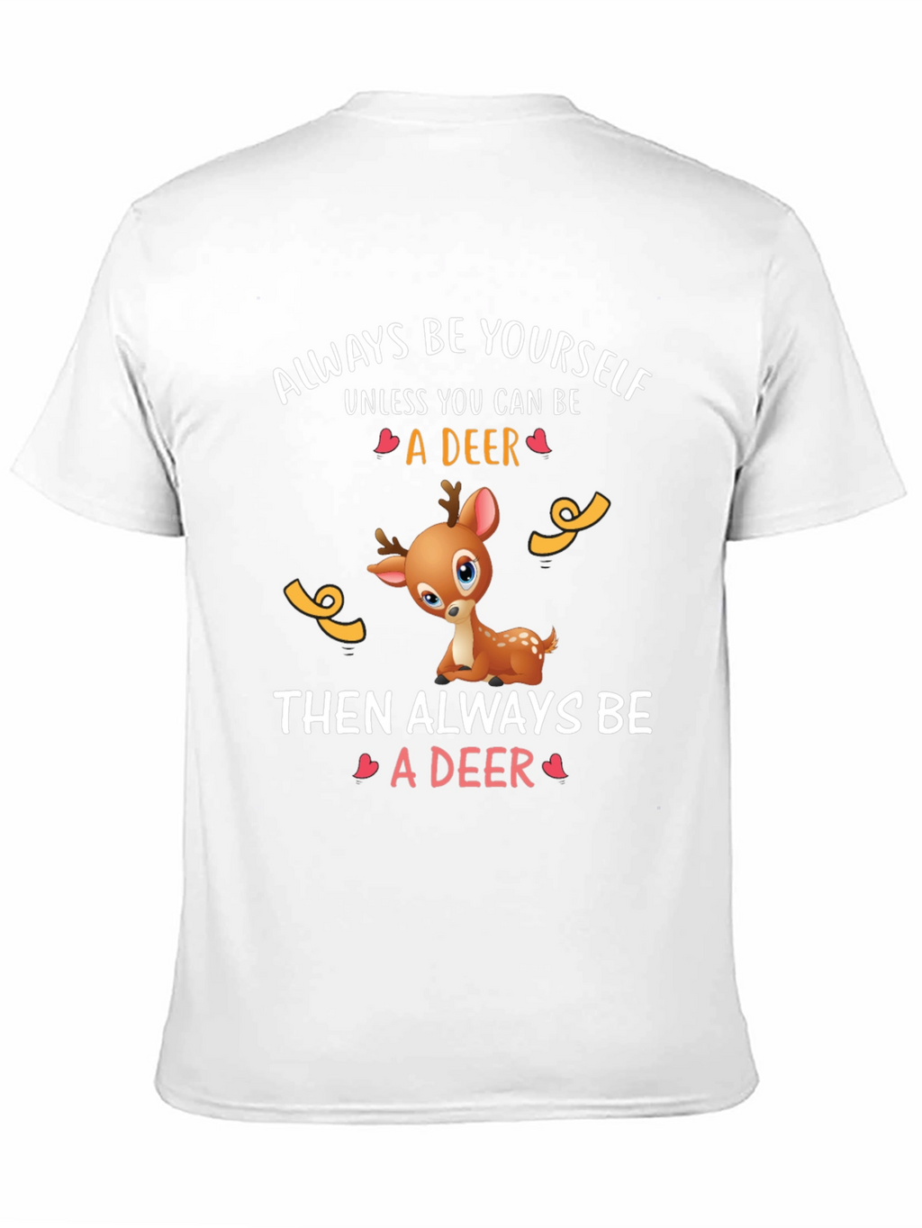Deer Graphic Tee - Always Be Yourself T-Shirt