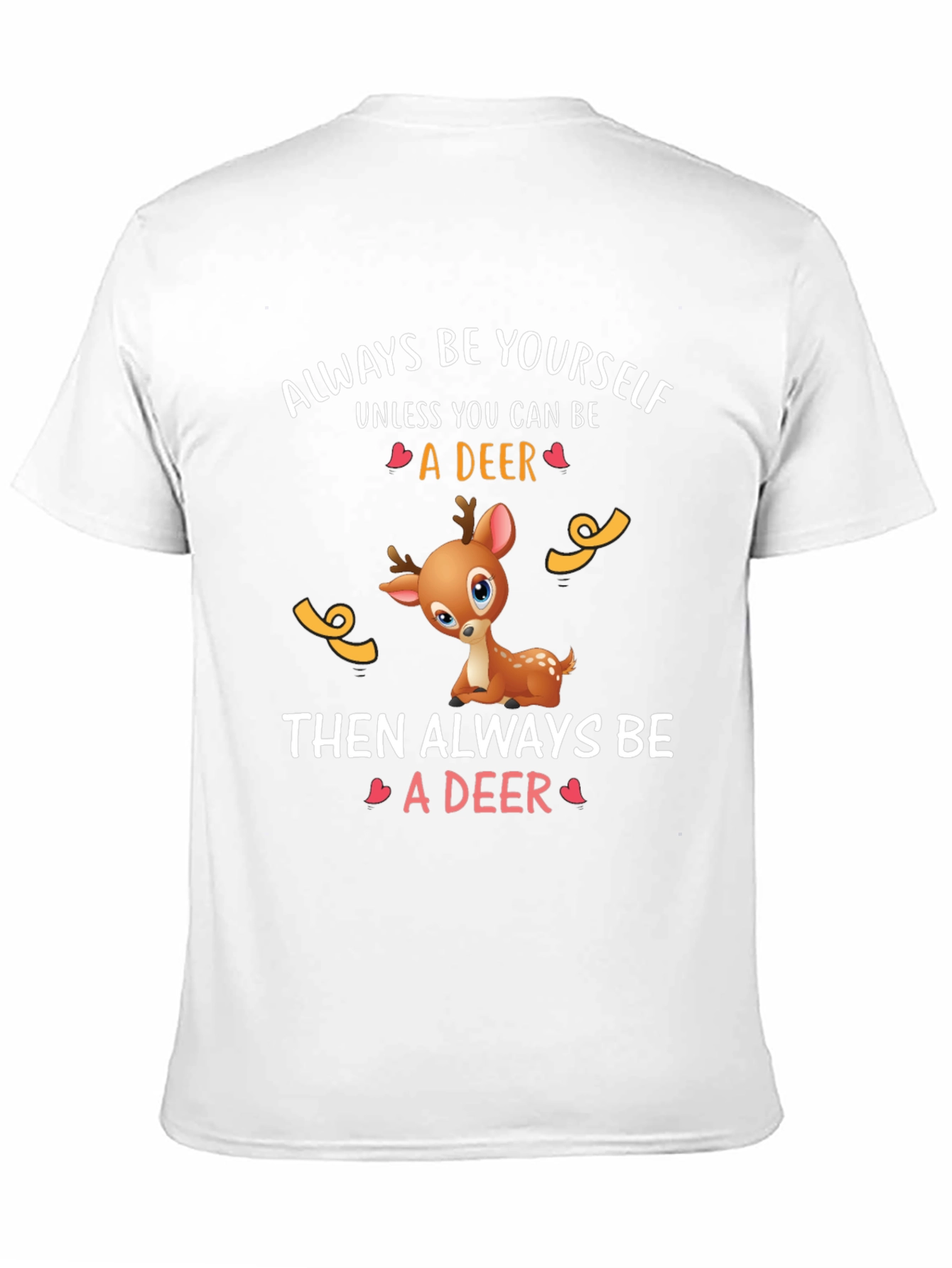 Deer Graphic Tee - Always Be Yourself T-Shirt
