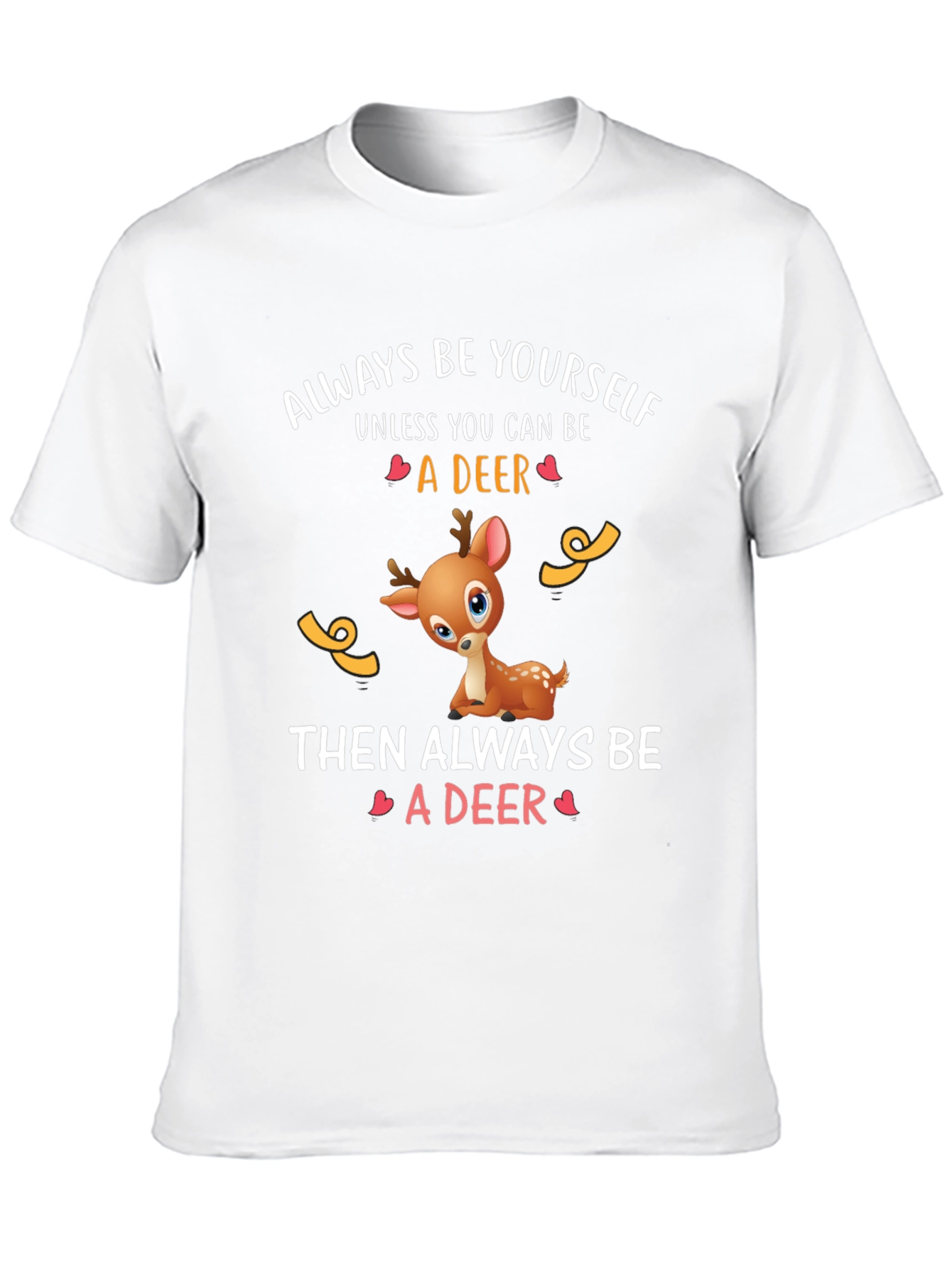 Deer Graphic Tee - Always Be Yourself T-Shirt
