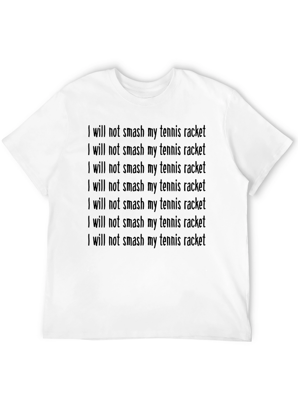 Tennis Players Funny Slogan T-Shirt