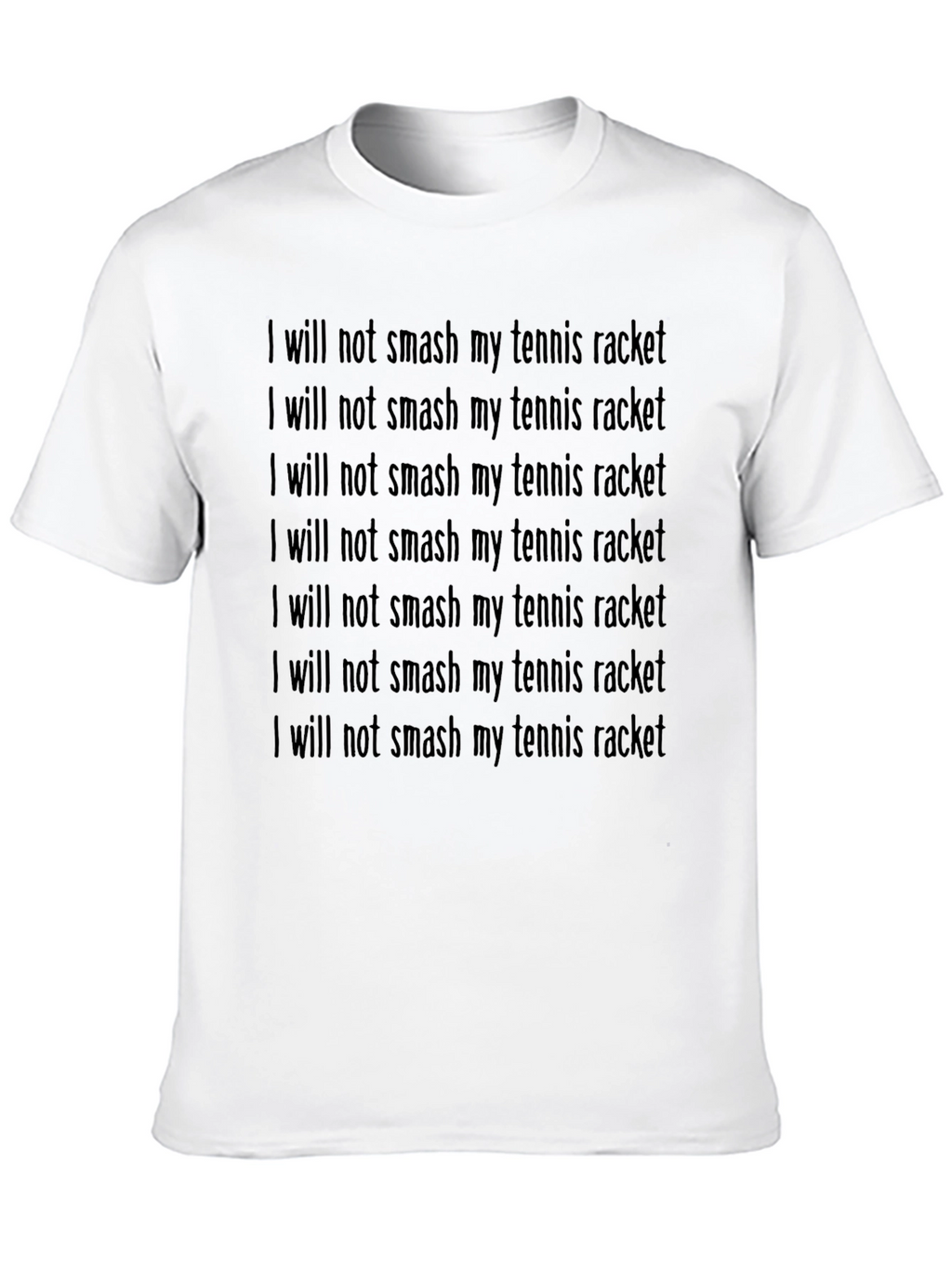 Tennis Players Funny Slogan T-Shirt