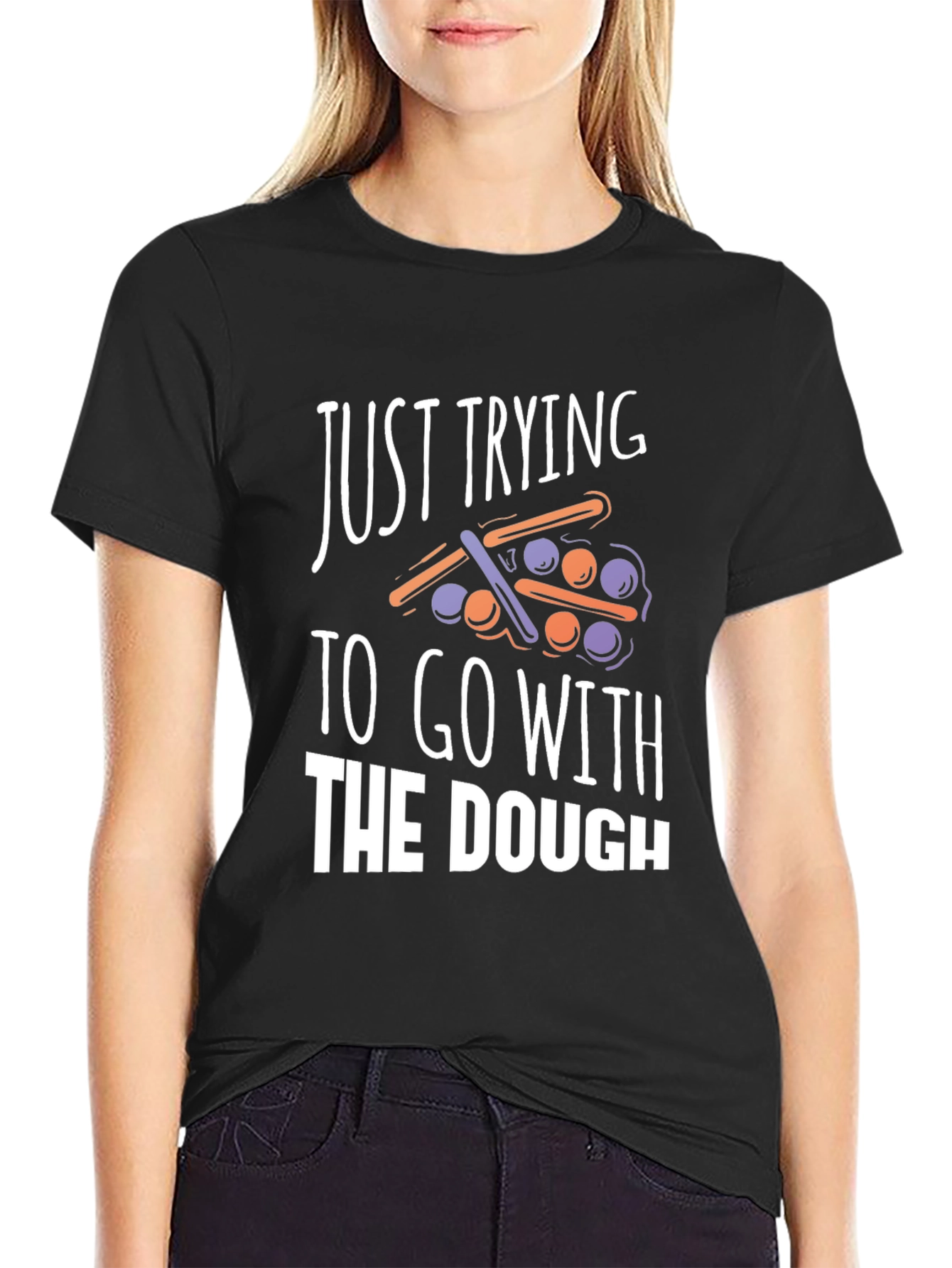 Funny Just Trying to Go With The Dough T-Shirt