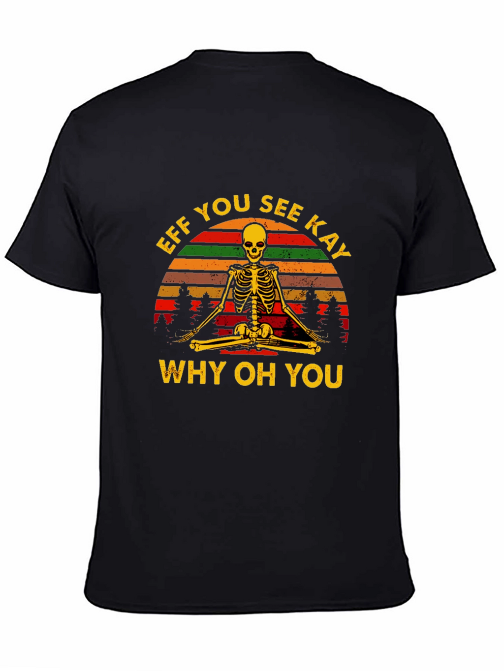 Eff You See Kay Yoga Skeleton T-Shirt