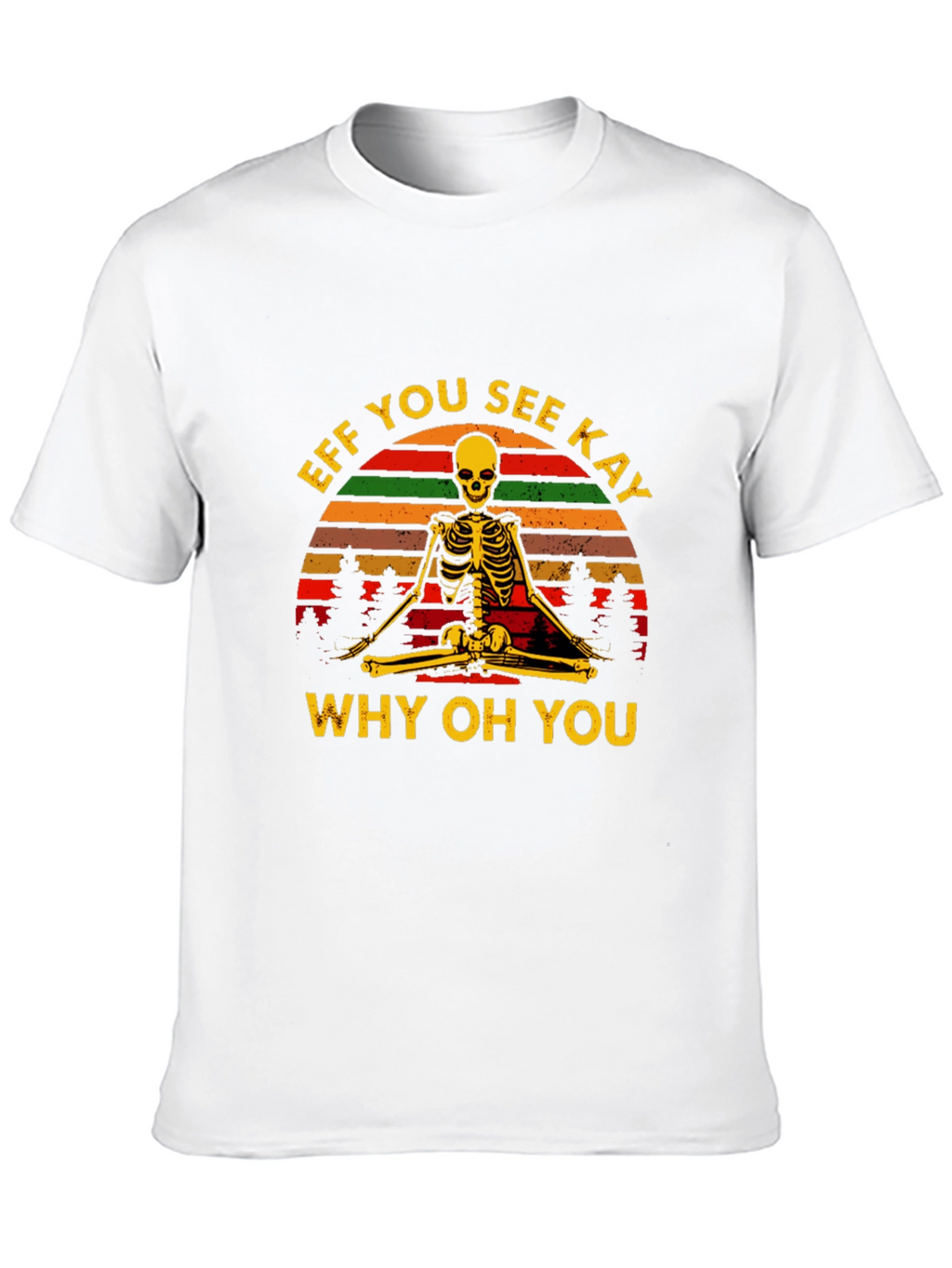 Eff You See Kay Yoga Skeleton T-Shirt